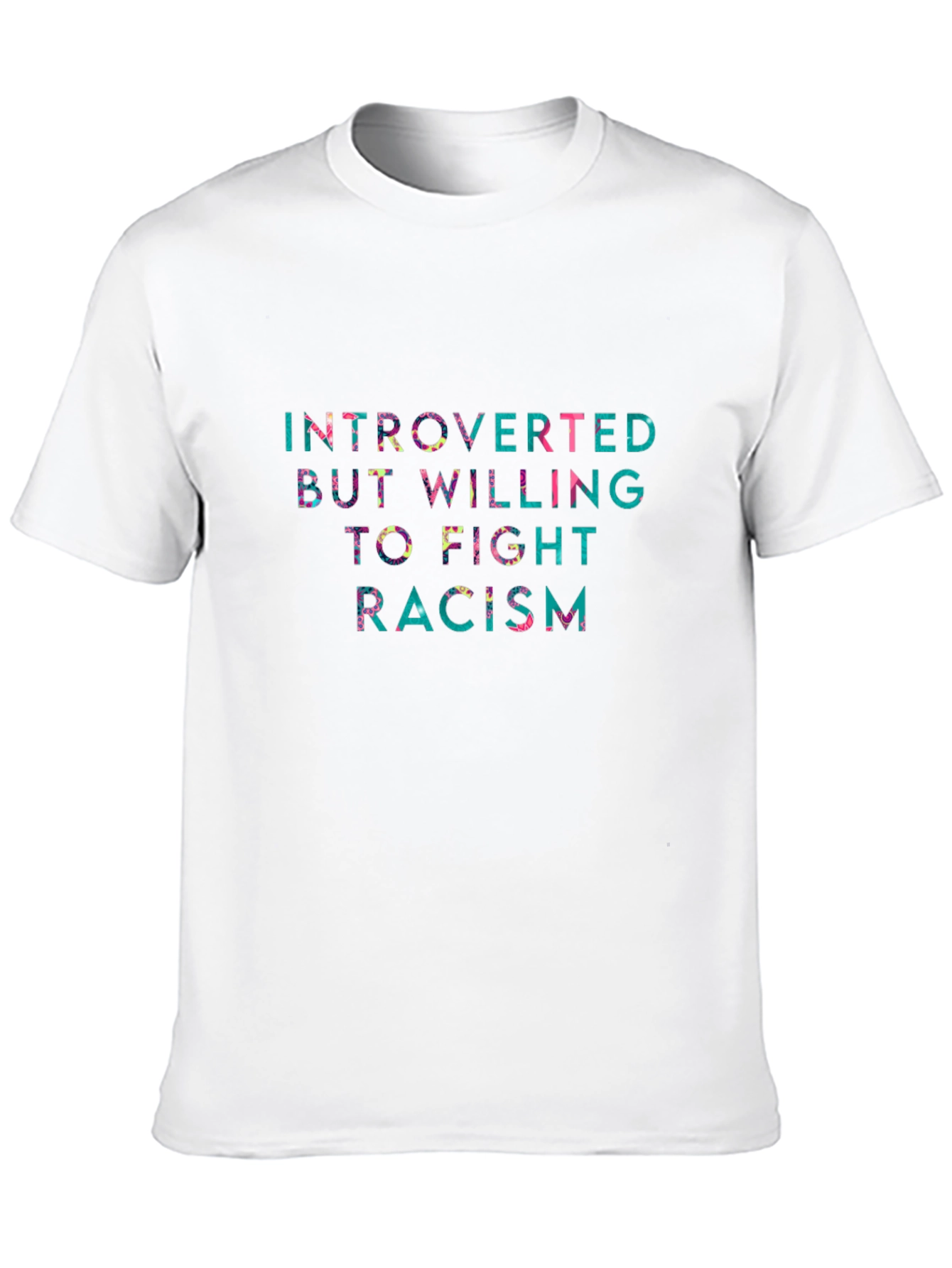 Introverted But Willing to Fight Racism T-Shirt