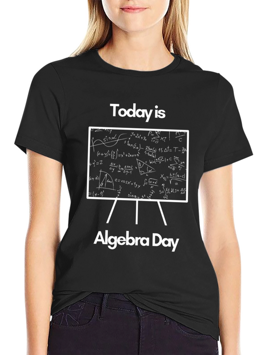 Today is Algebra Day T-Shirt