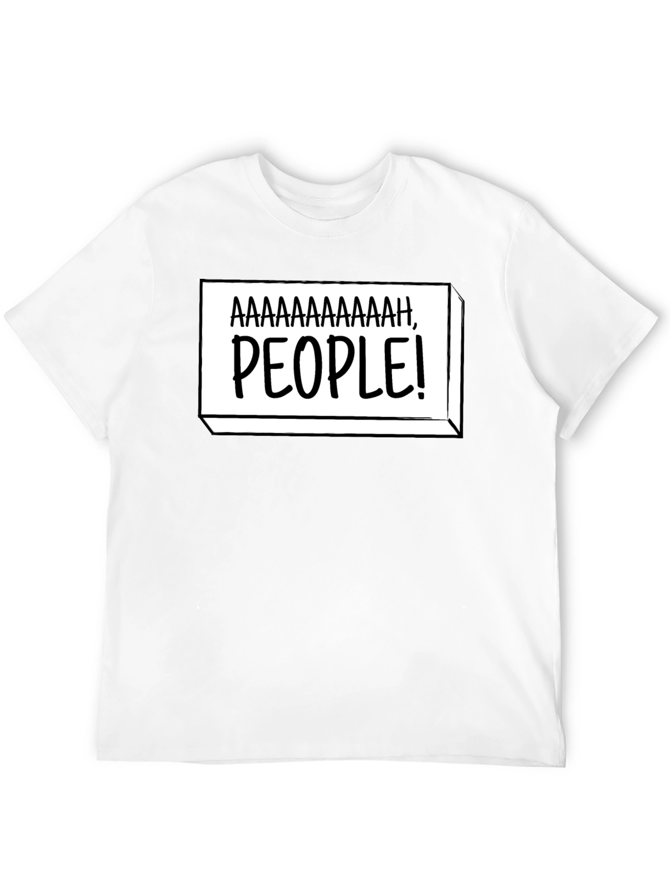Aaaaaaaaaah People! Funny Graphic T-Shirt