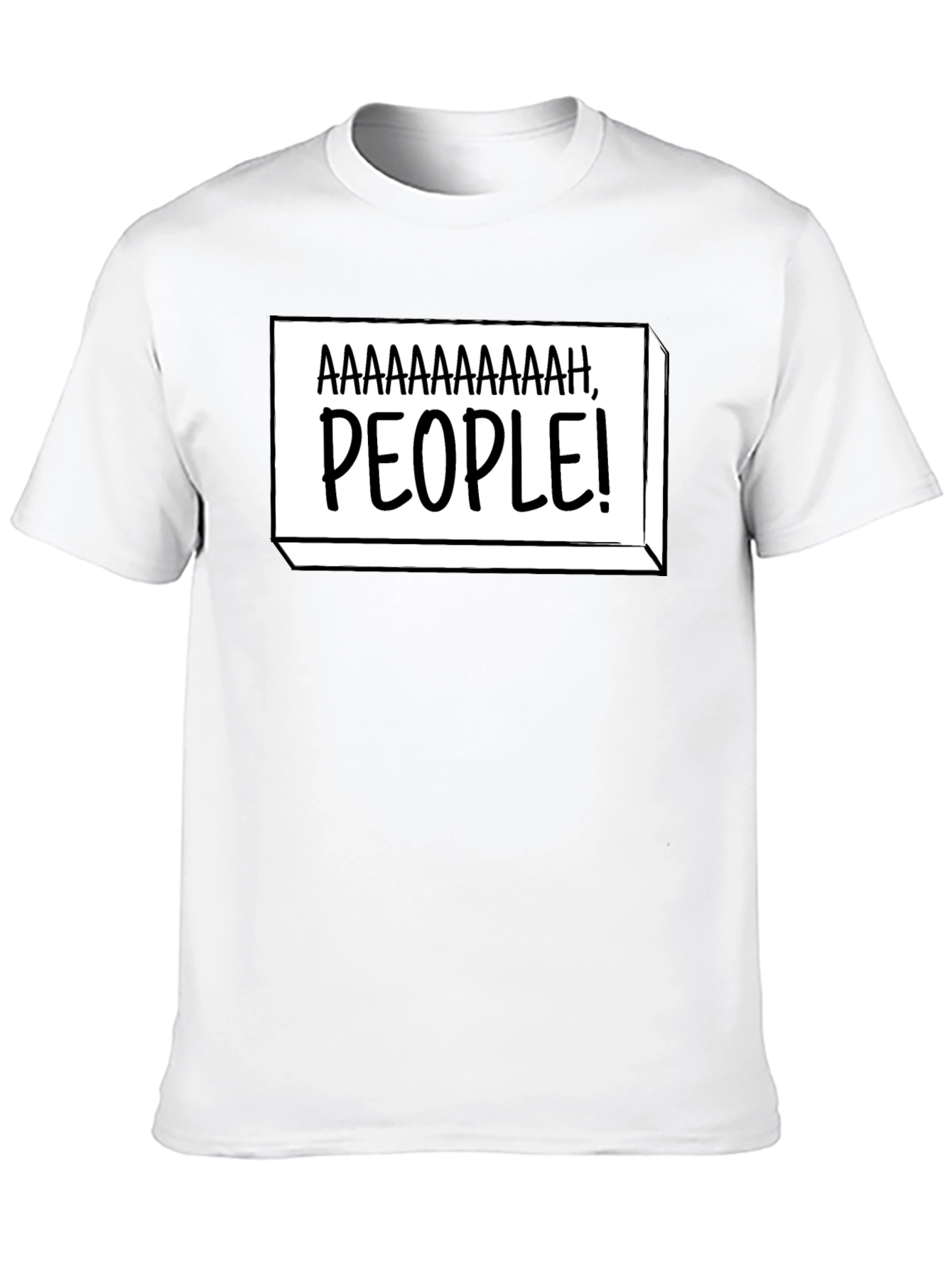 Aaaaaaaaaah People! Funny Graphic T-Shirt