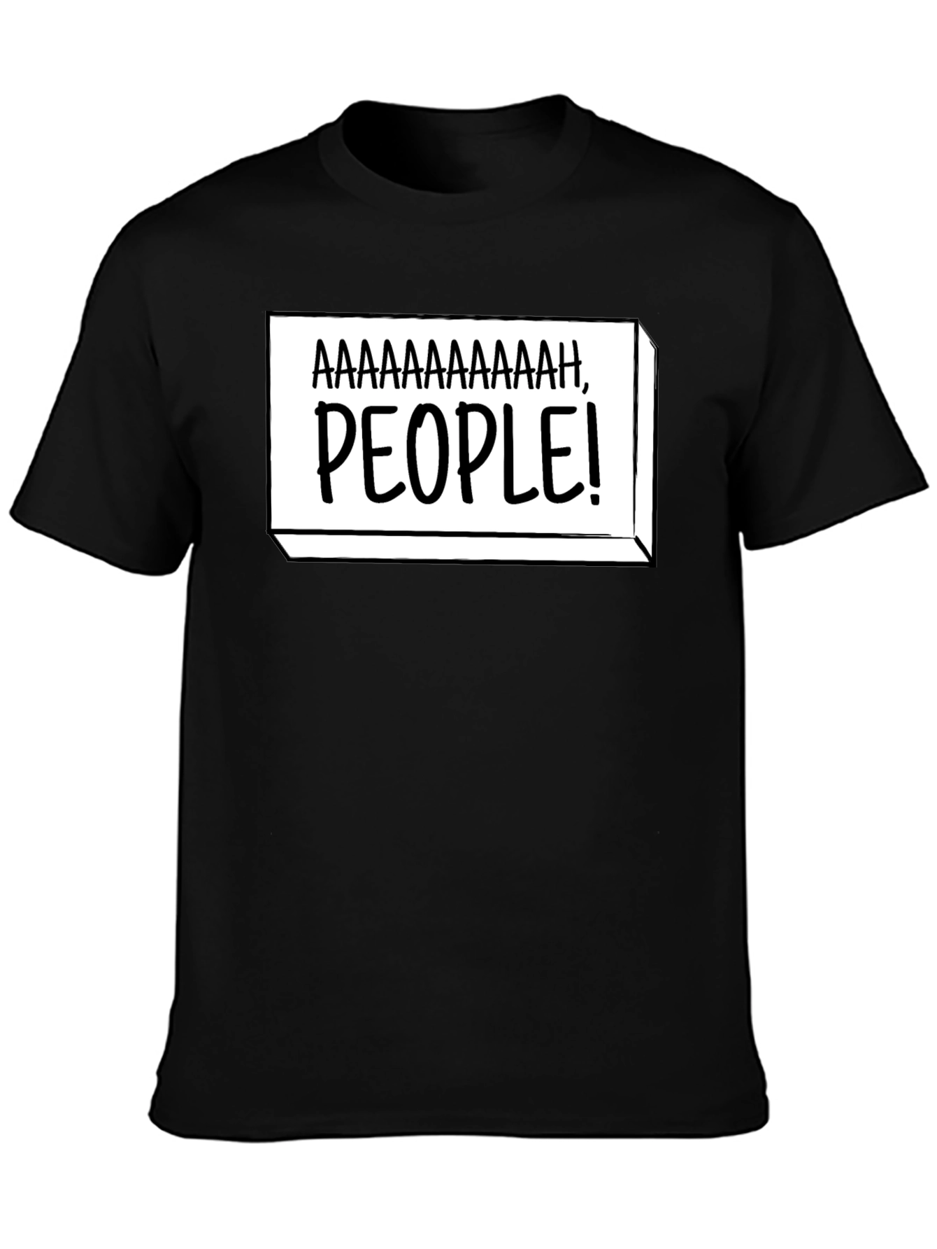 Aaaaaaaaaah People! Funny Graphic T-Shirt