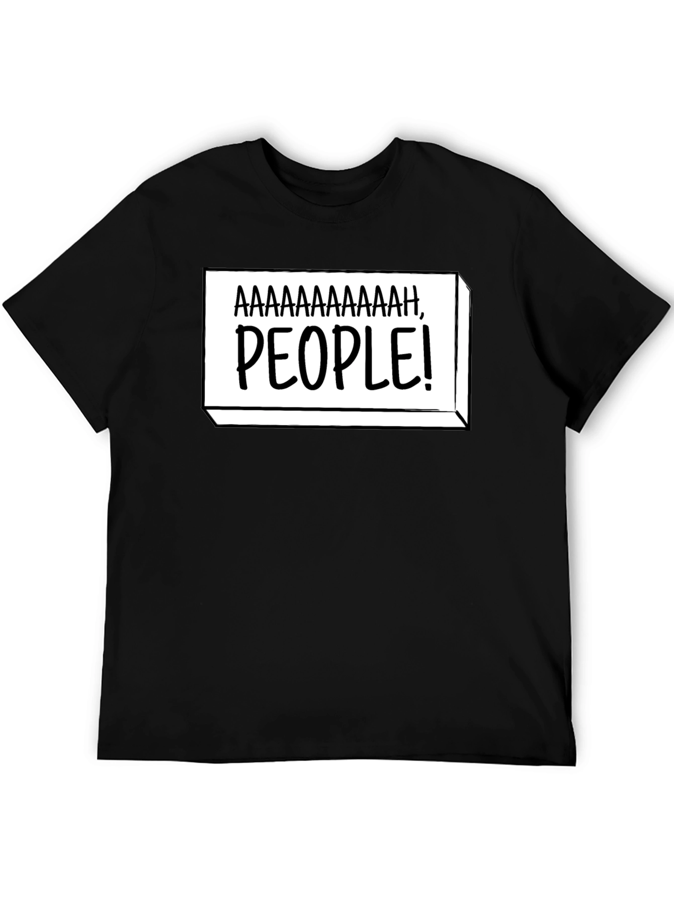 Aaaaaaaaaah People! Funny Graphic T-Shirt