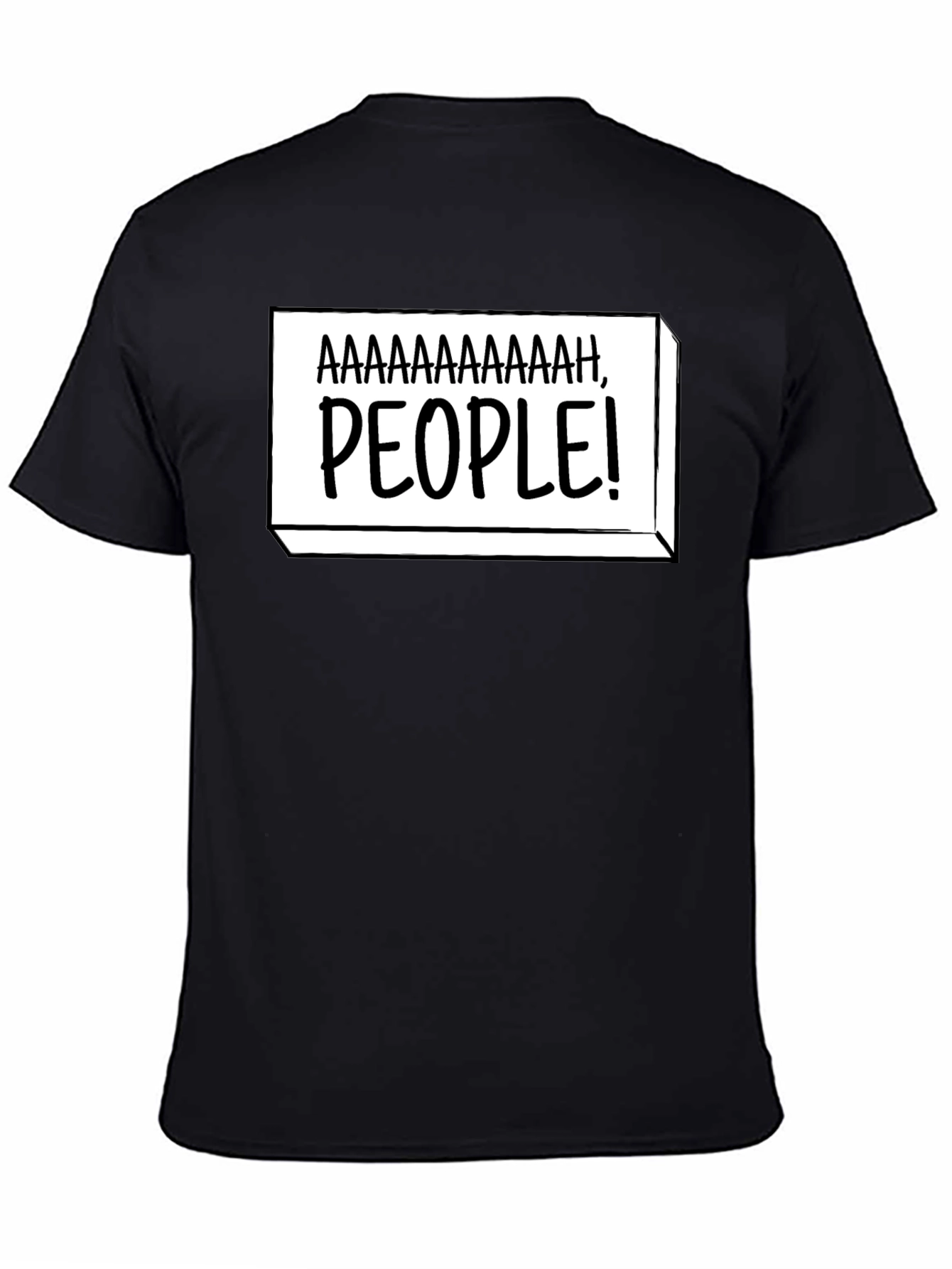 Aaaaaaaaaah People! Funny Graphic T-Shirt