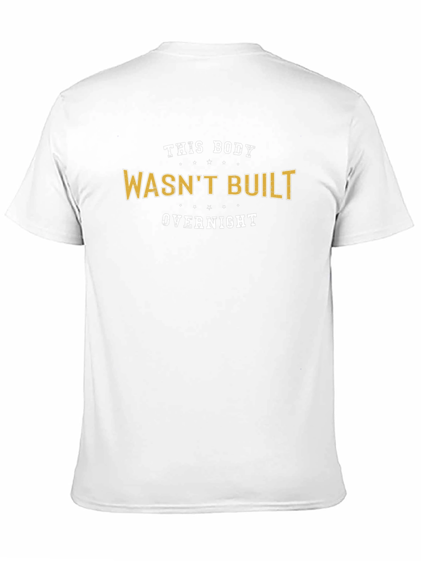 Funny Fitness T-Shirt: This Body Wasnt Built Overnight