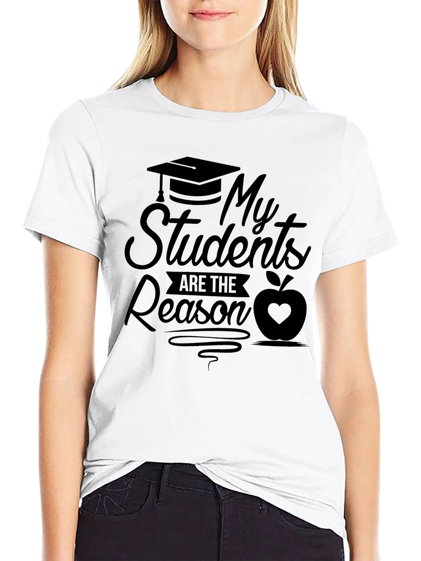 My Students Are The Reason Teacher T-Shirt