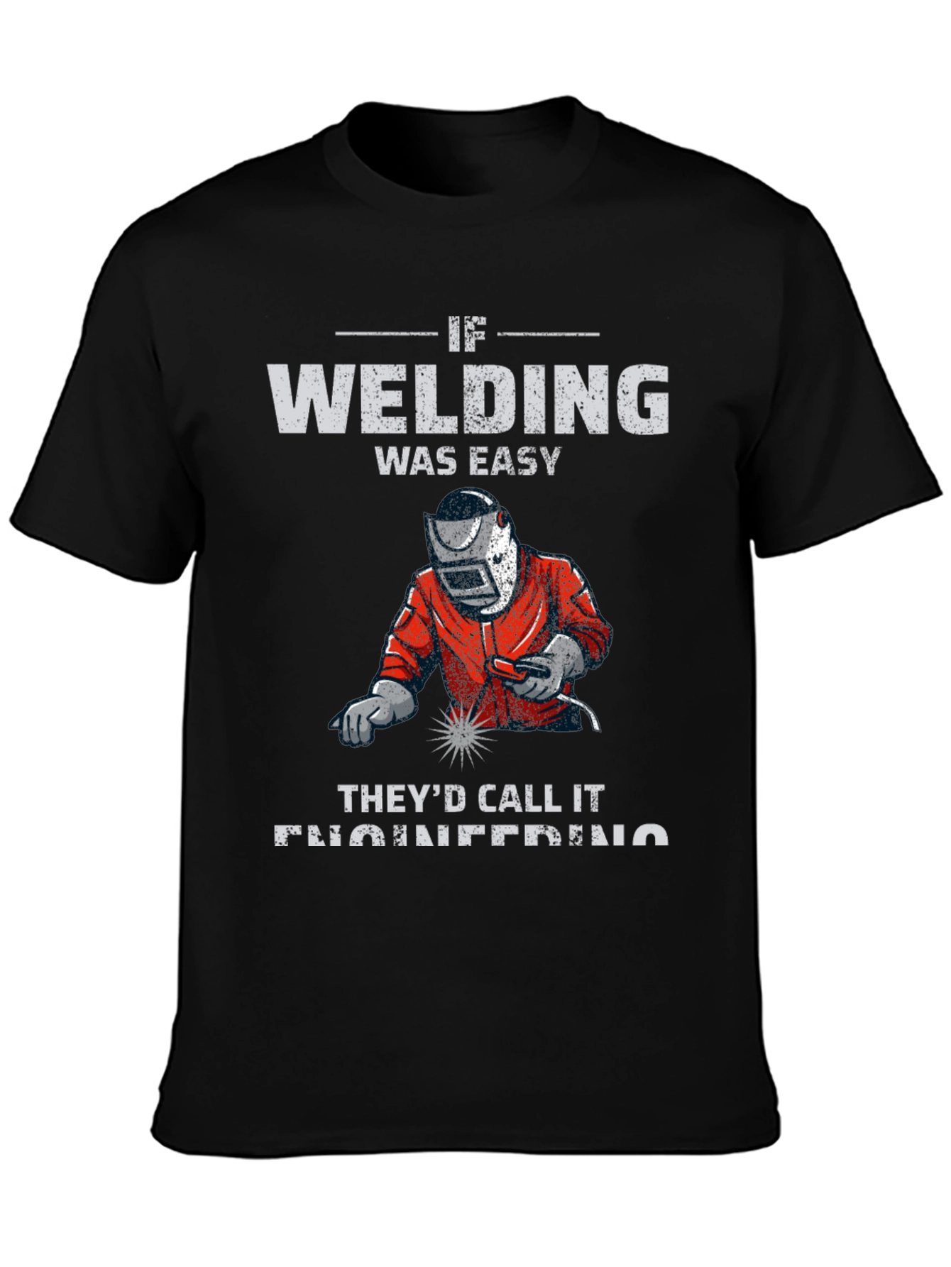 Welding Is Easy Graphic T-Shirt