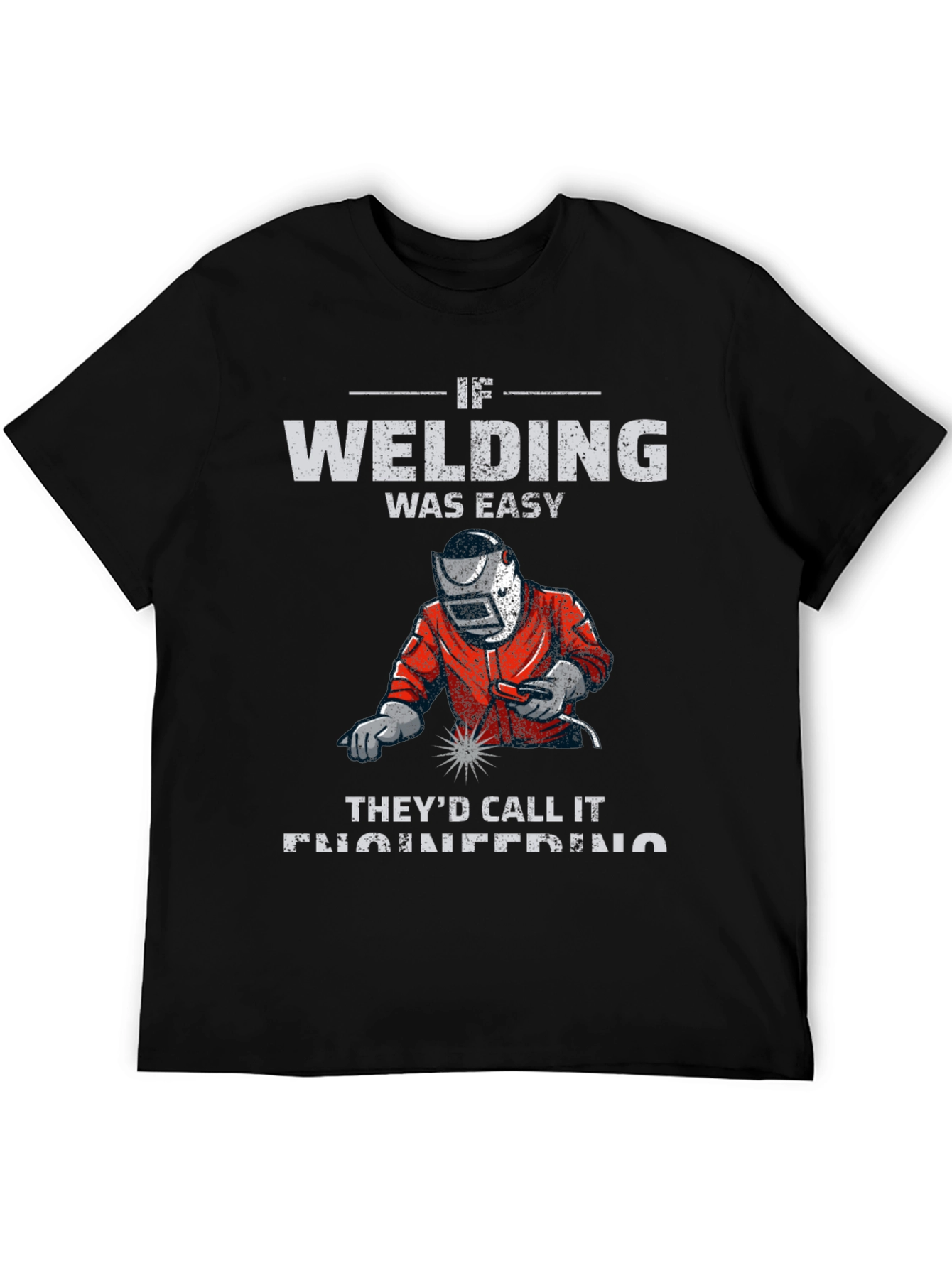 Welding Is Easy Graphic T-Shirt