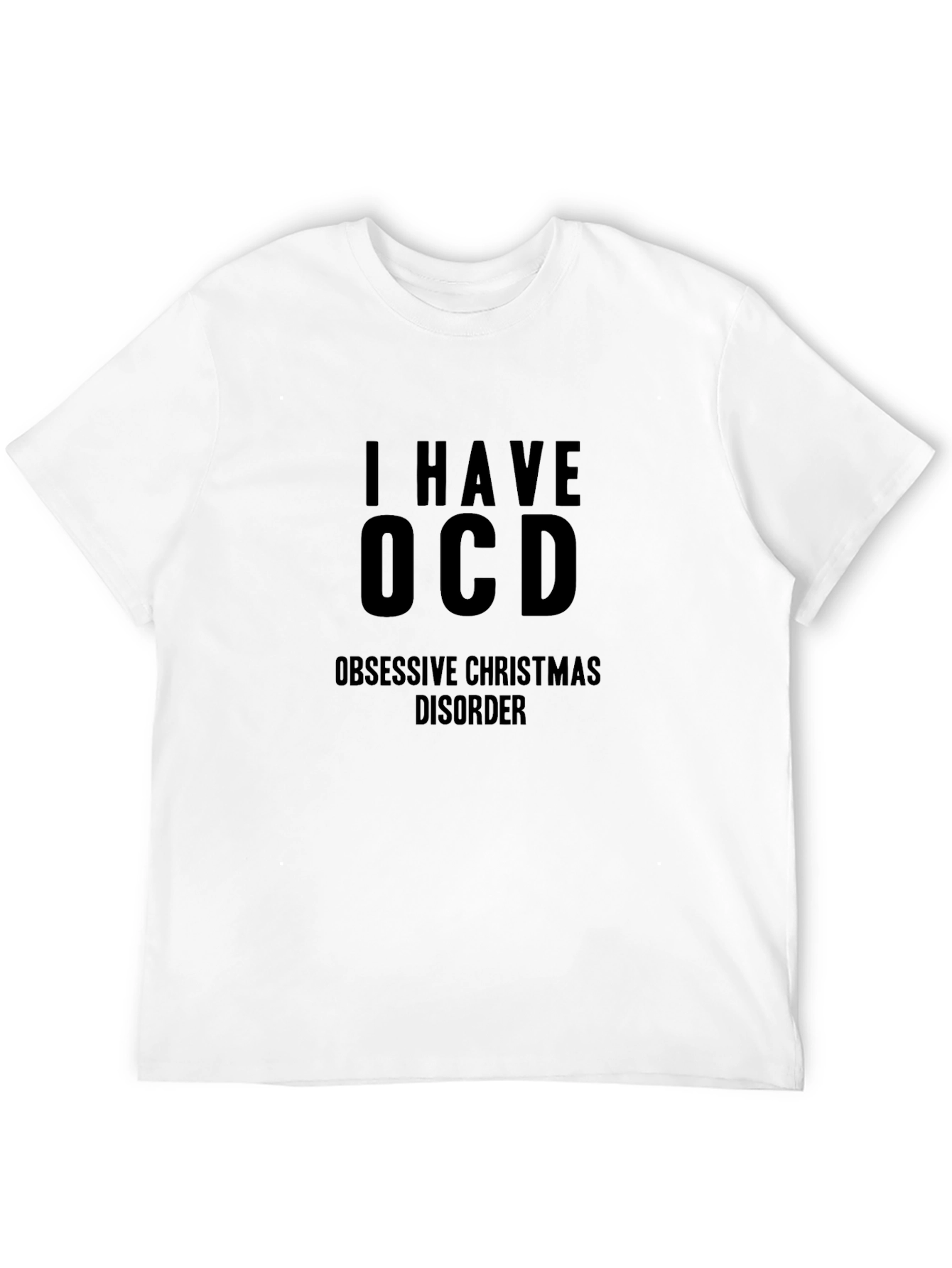 I Have OCD Obsessive Christmas Disorder T-Shirt