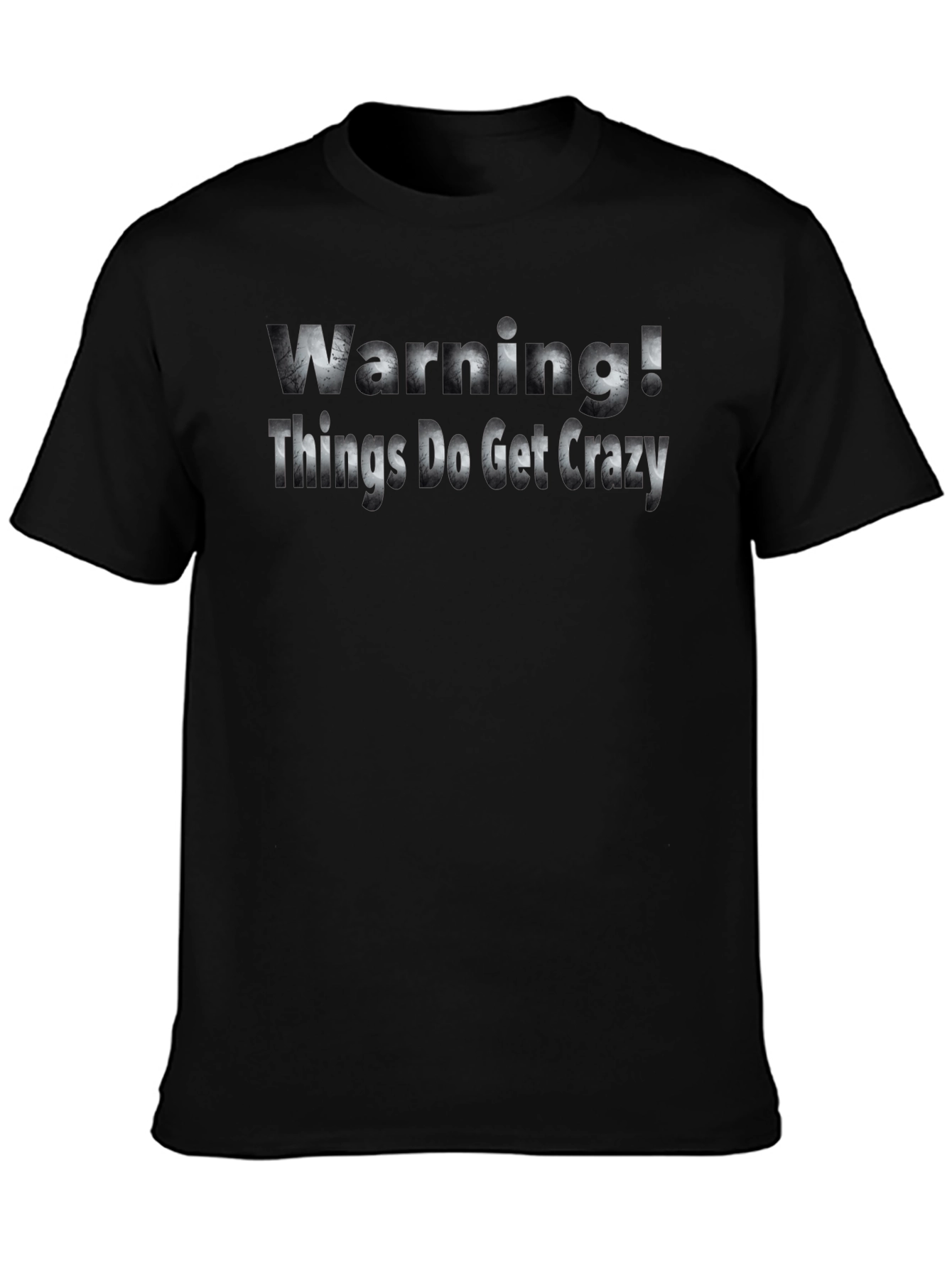 Warning! Things Get Crazy Graphic T-Shirt