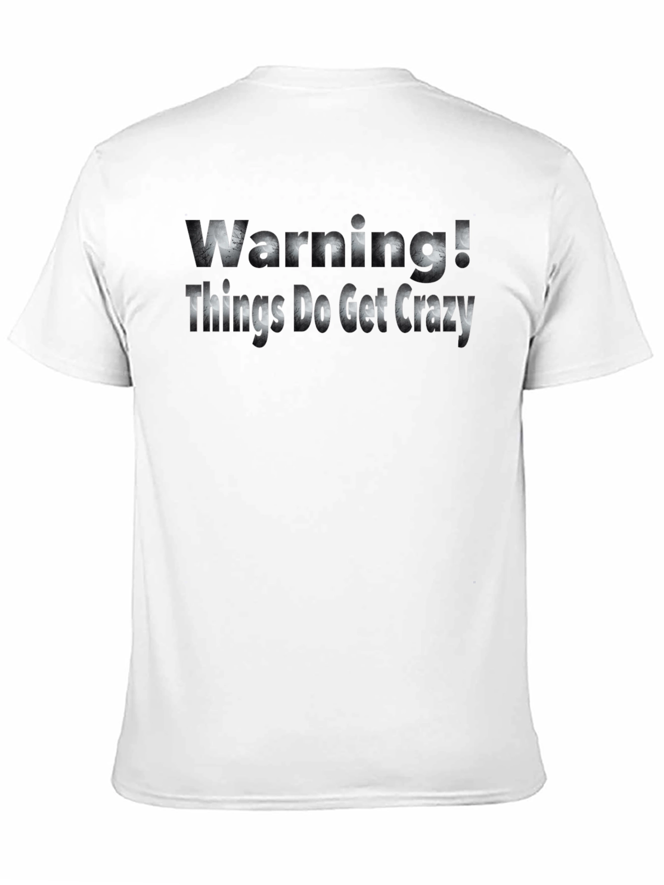 Warning! Things Get Crazy Graphic T-Shirt
