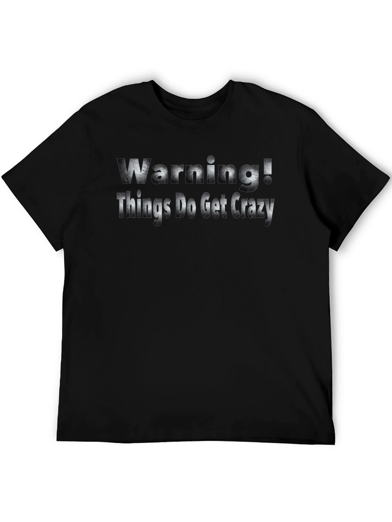 Warning! Things Get Crazy Graphic T-Shirt