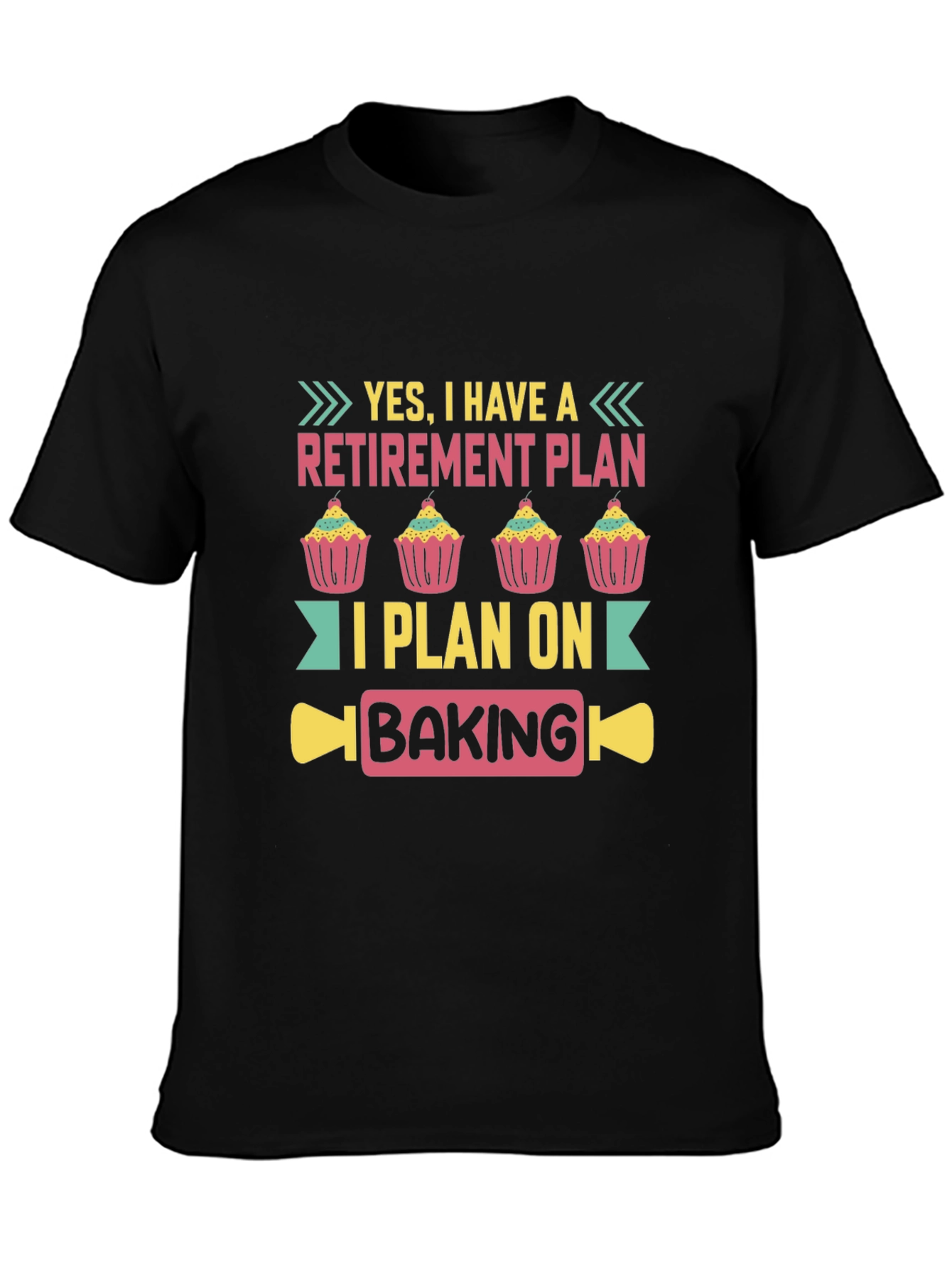 Retirement Plan Baking T-Shirt