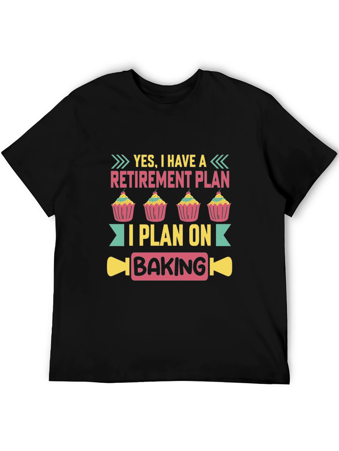 Retirement Plan Baking T-Shirt