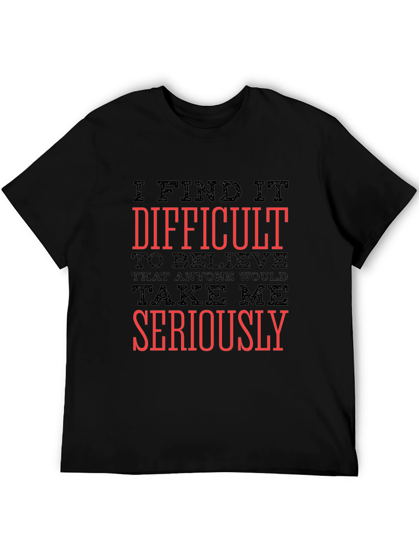 Difficult to Believe Mens Graphic Tee