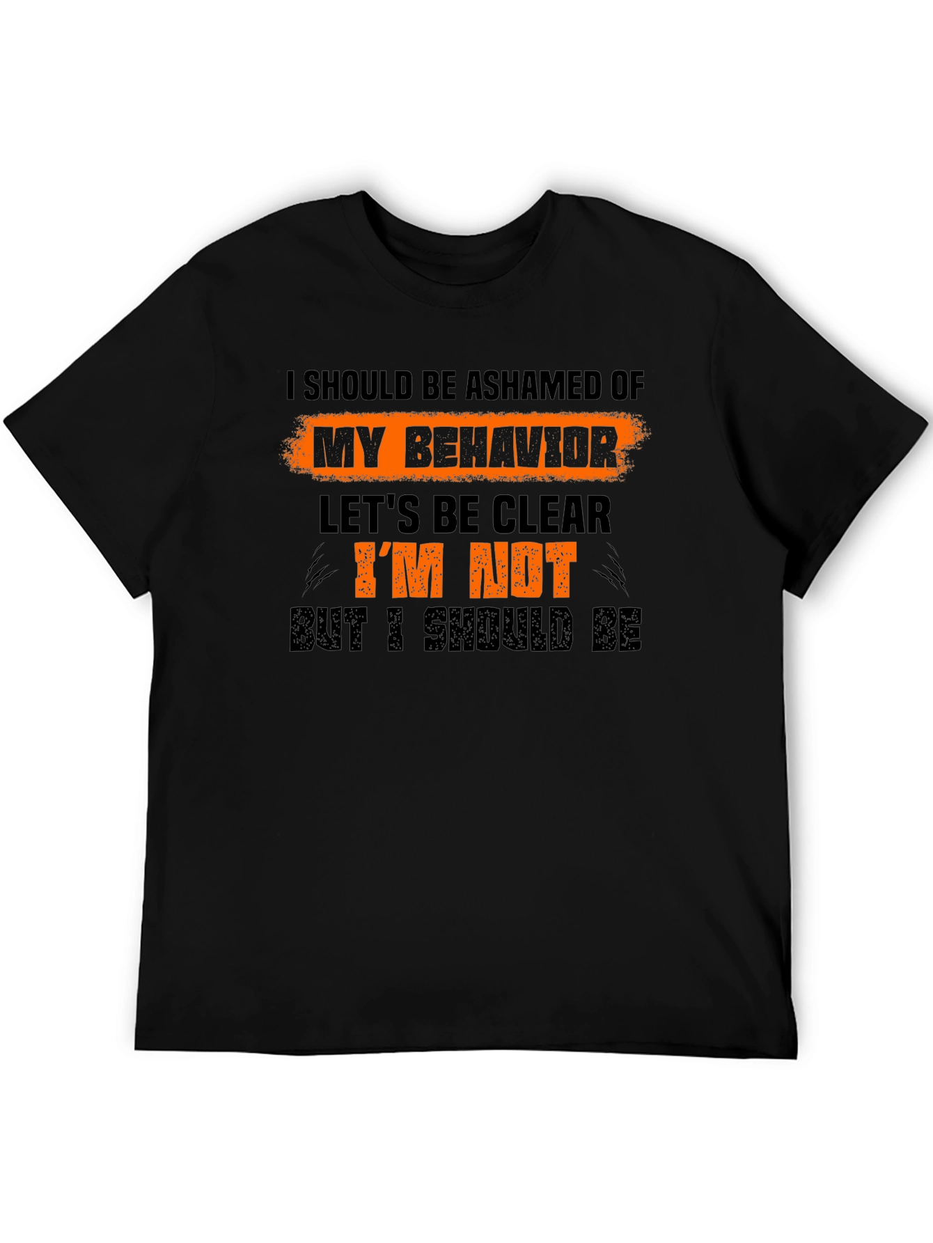 Ashamed of My Behavior Funny Graphic T-Shirt
