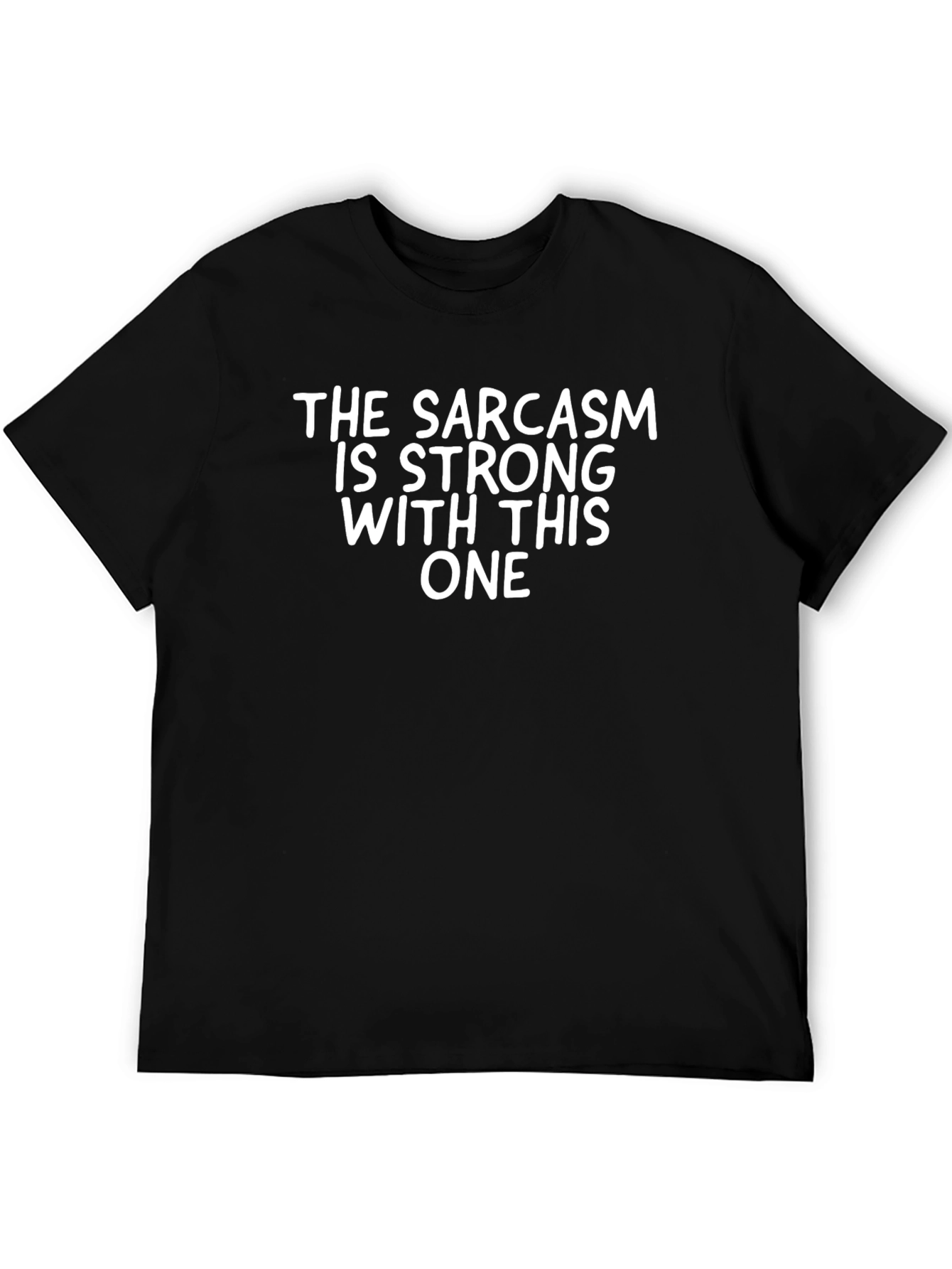 Sarcasm Strong T-Shirt - Funny Graphic Tee
