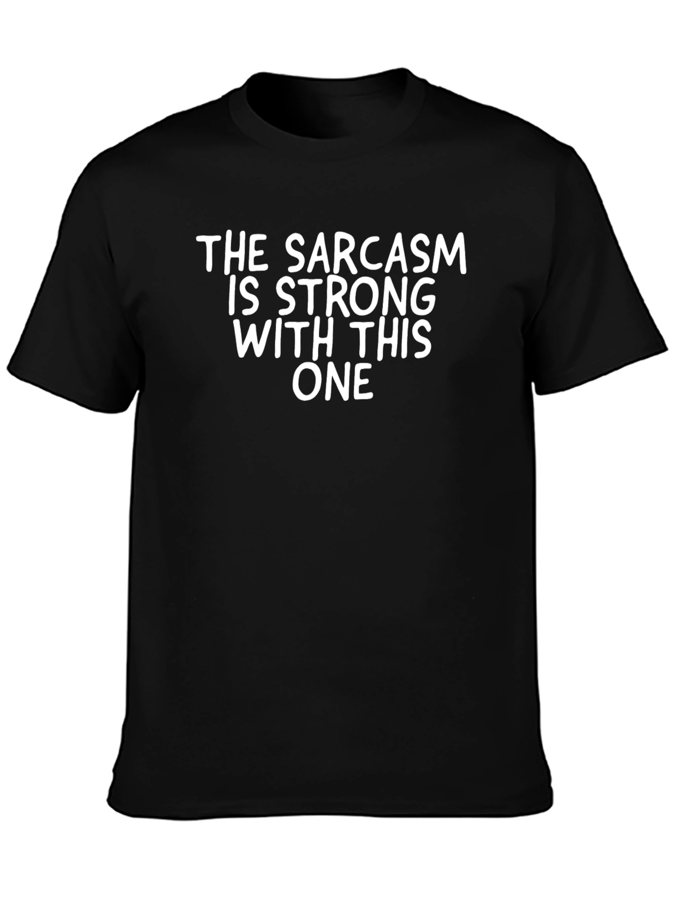 Sarcasm Strong T-Shirt - Funny Graphic Tee