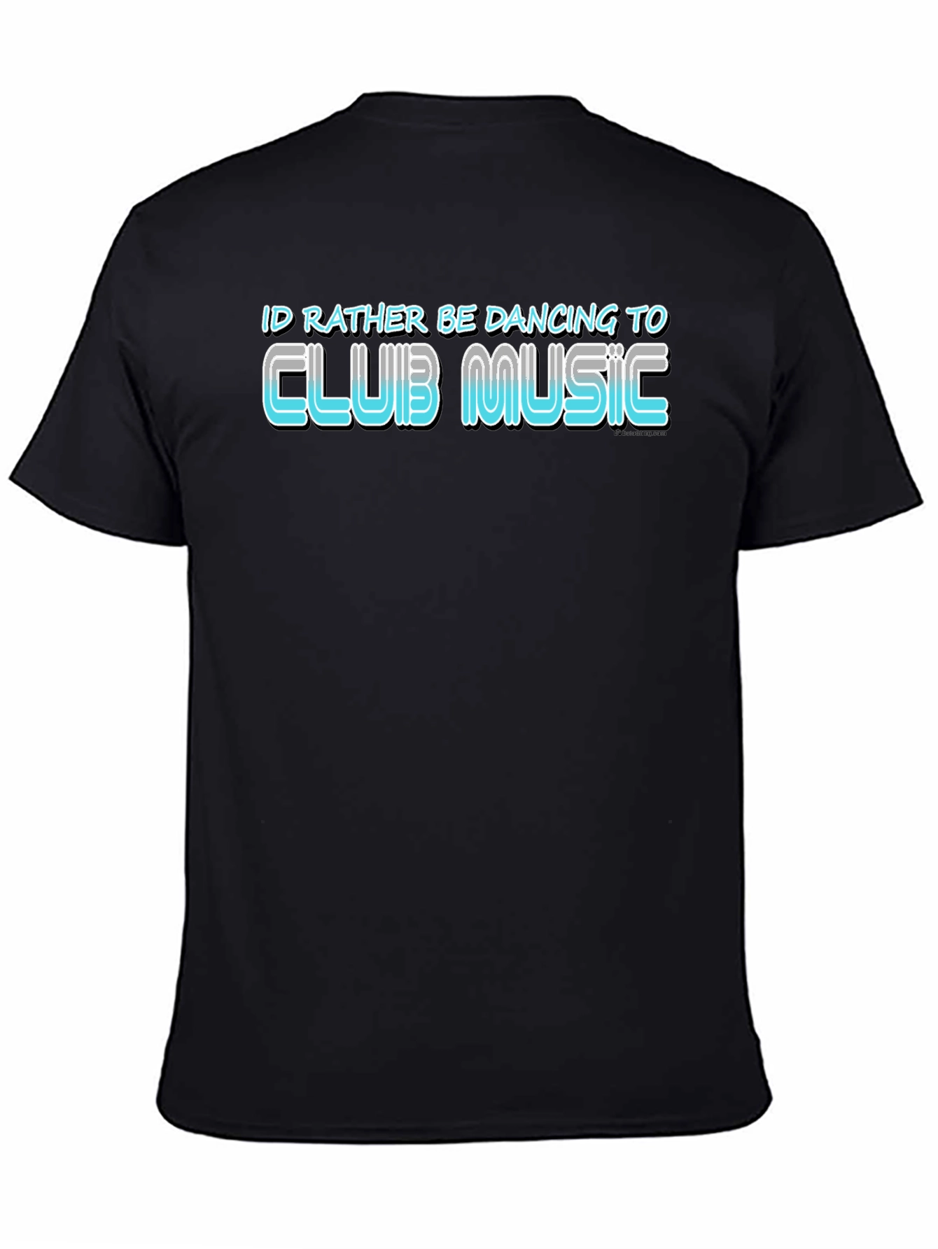 Club Music T-Shirt: Id Rather Be Dancing