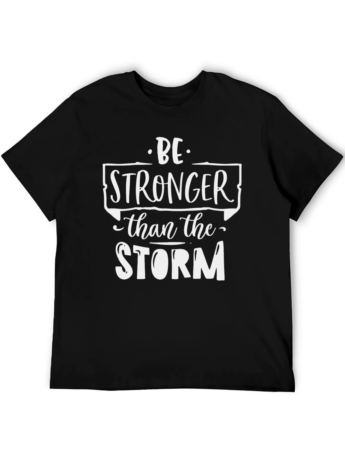 Be Stronger Than The Storm Black Graphic Tee