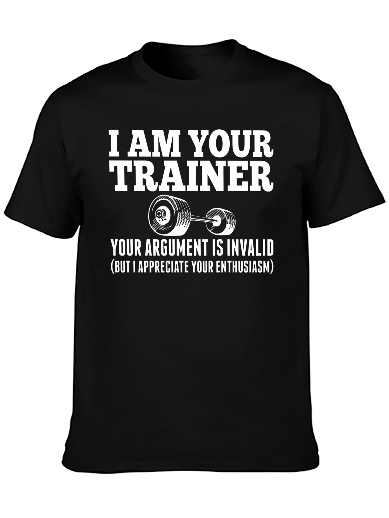 I AM YOUR TRAINER T-Shirt - Gym Fitness Apparel