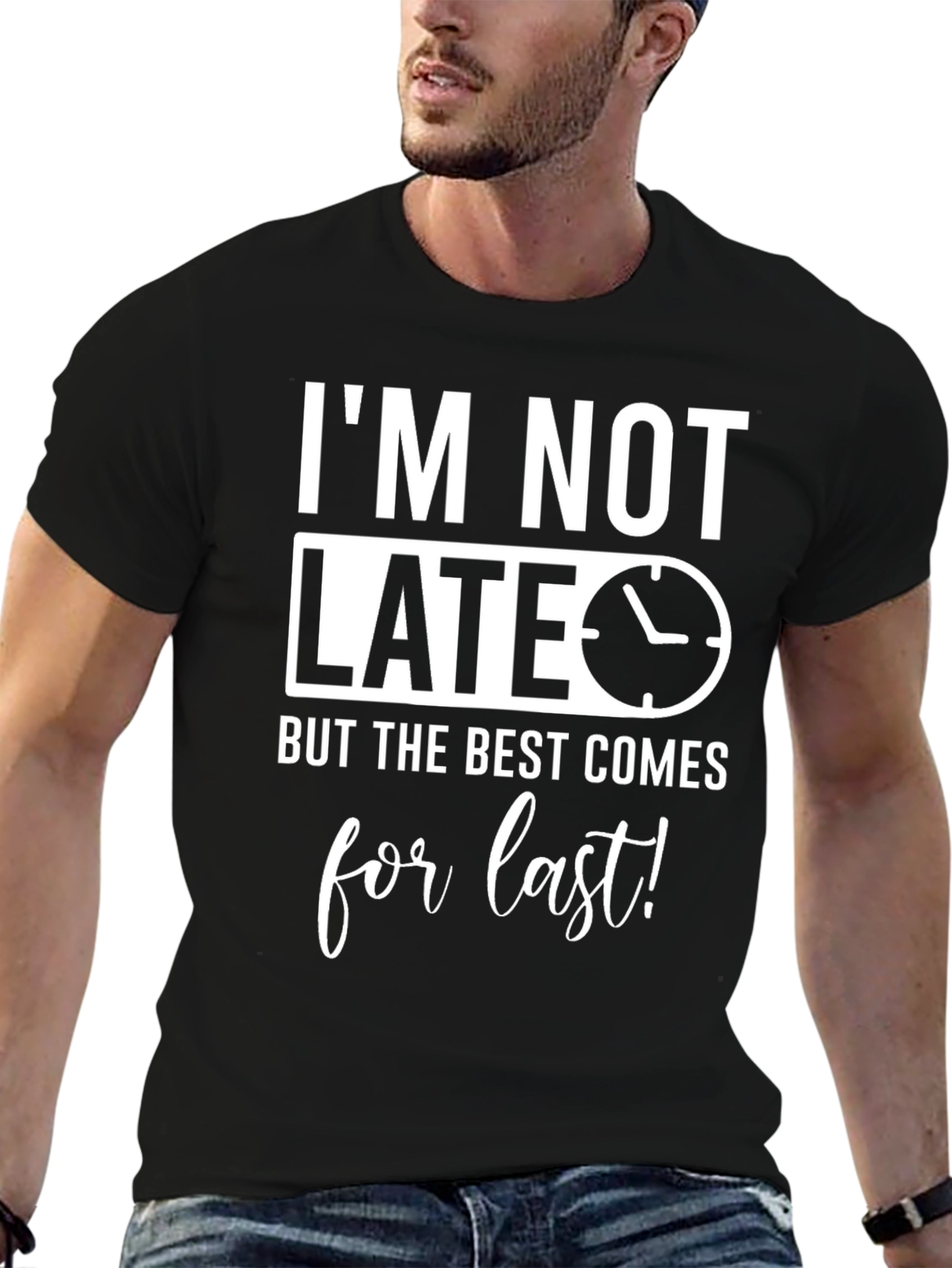 Funny Im Not Late Mens Graphic Tee