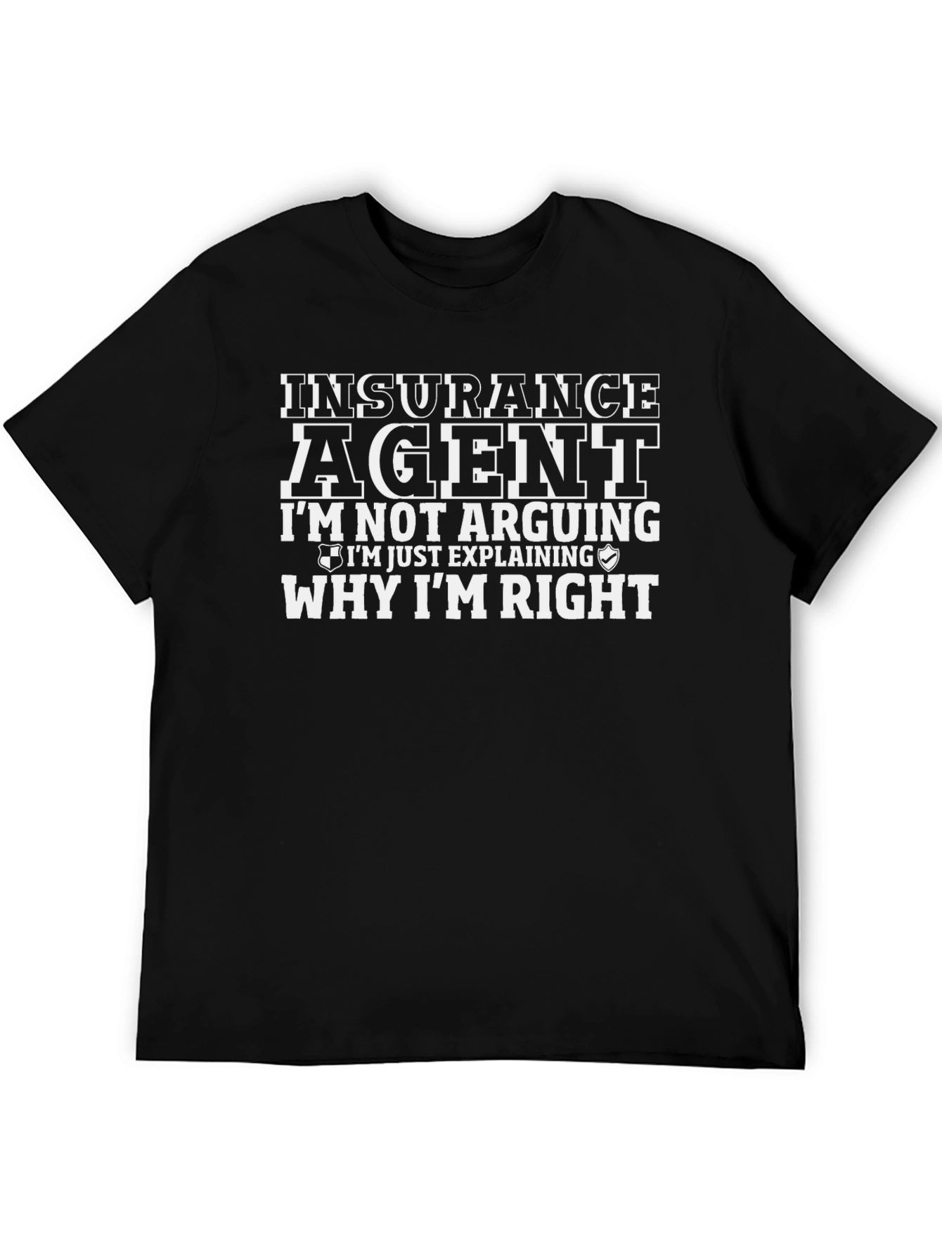 Insurance Agent T-Shirt - Arguing vs Explaining