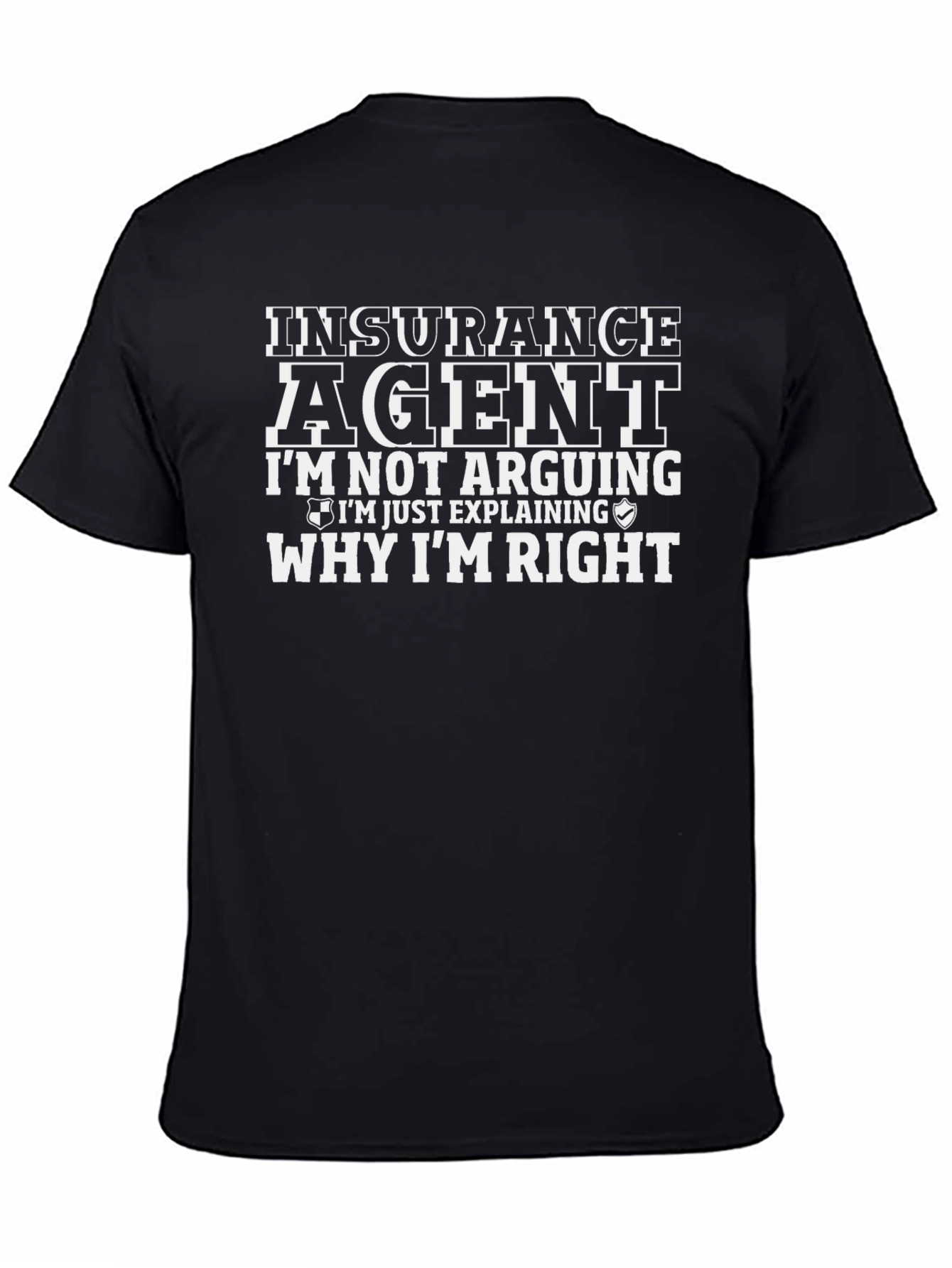 Insurance Agent T-Shirt - Arguing vs Explaining
