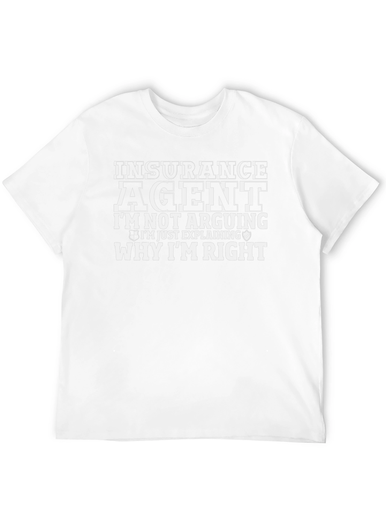 Insurance Agent T-Shirt - Arguing vs Explaining