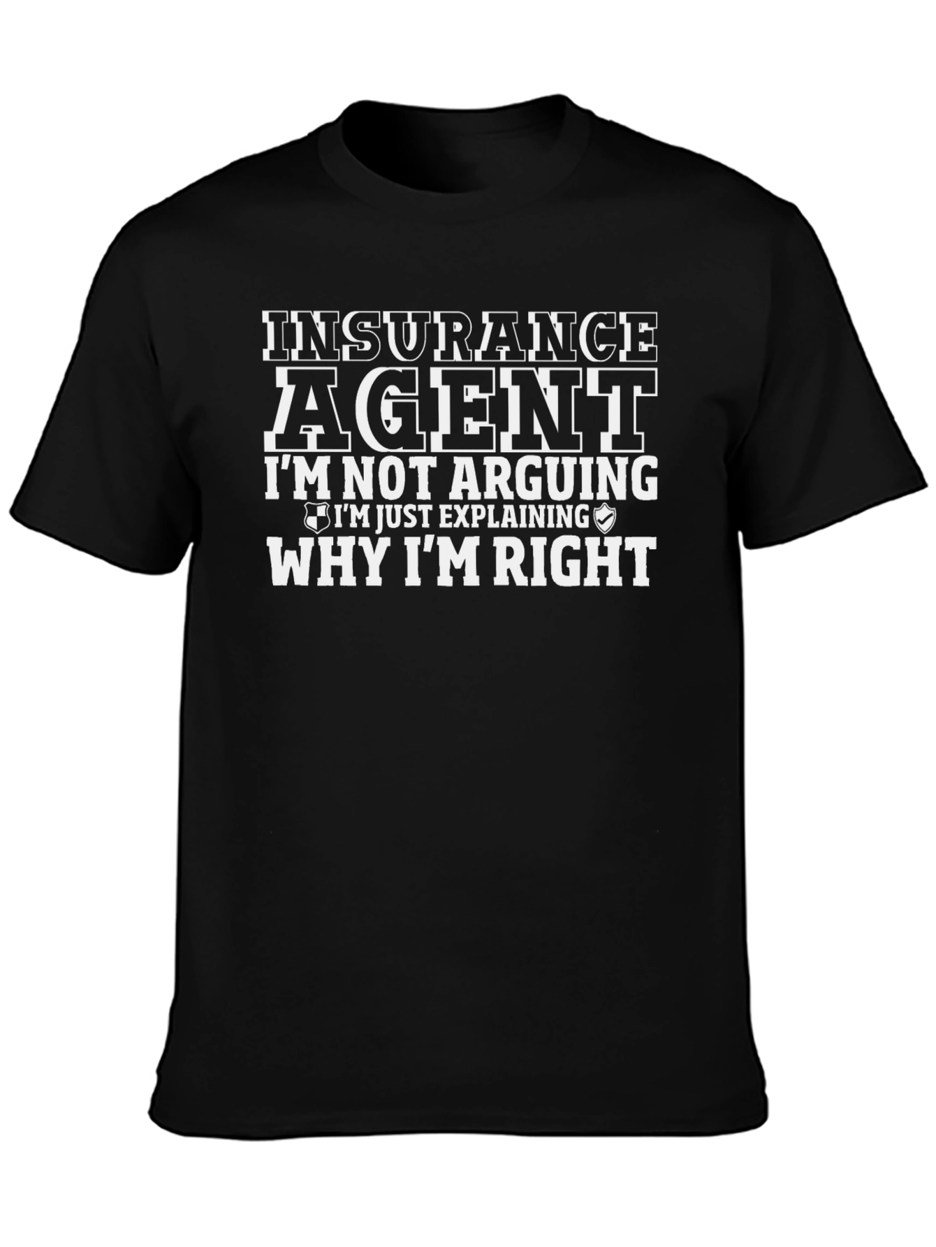 Insurance Agent T-Shirt - Arguing vs Explaining