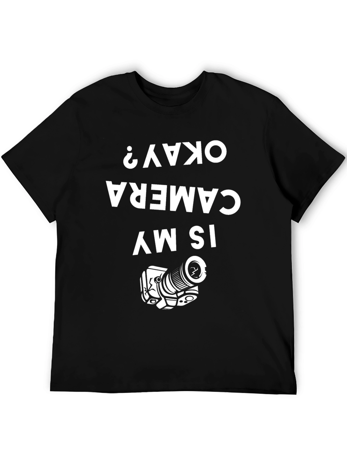 Funny Camera T-Shirt - Is My Camera Okay?