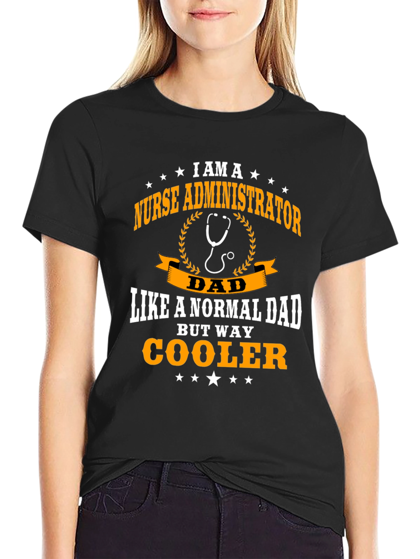 Nurse Administrator Dad T-Shirt - Way Cooler!