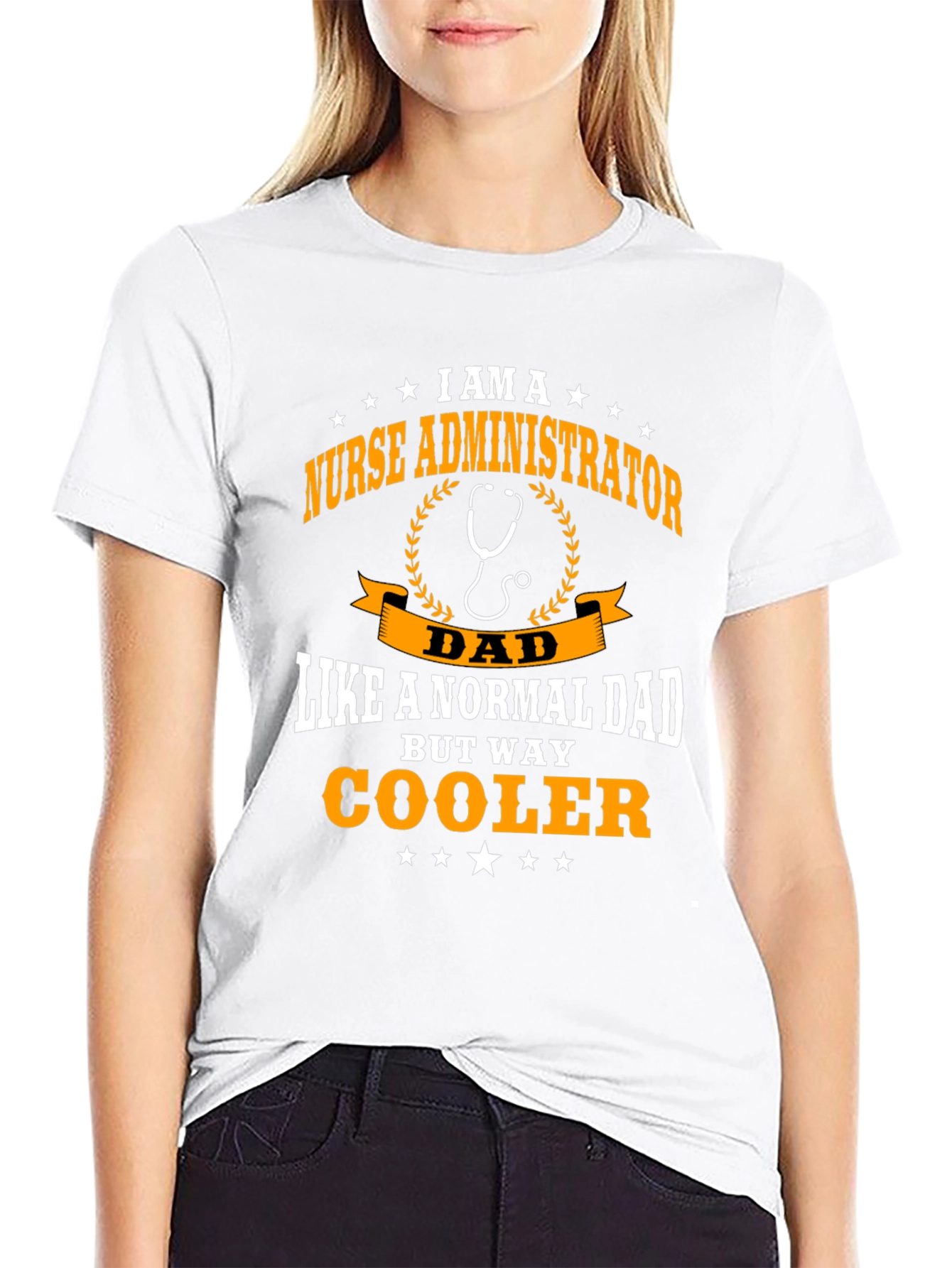 Nurse Administrator Dad T-Shirt - Way Cooler!