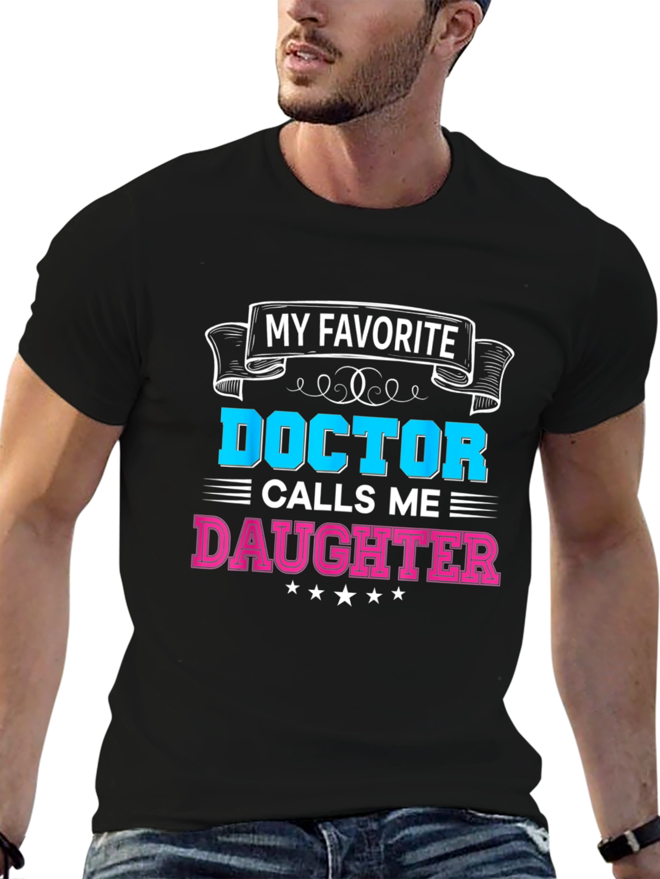 My Favorite Doctor Calls Me Daughter T-Shirt