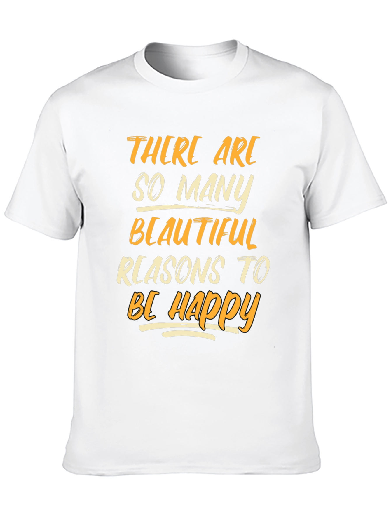 Inspirational Graphic Tee: Be Happy T-Shirt
