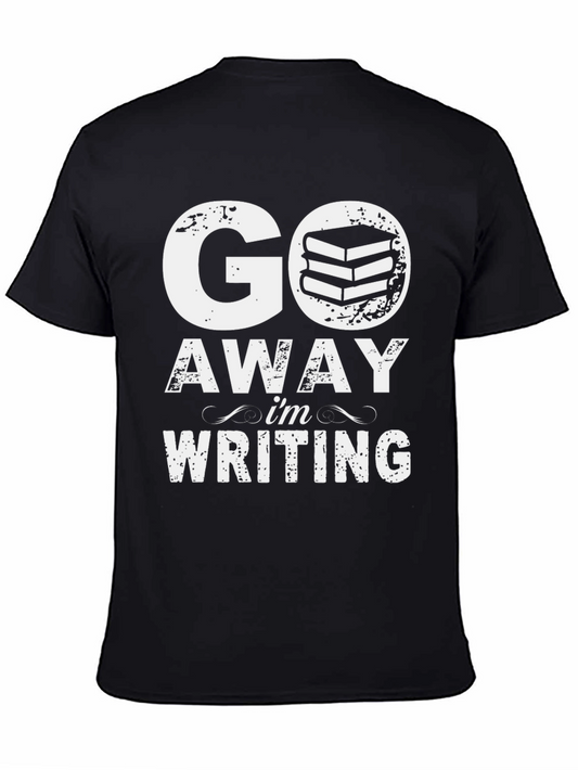 Go Away Im Writing T-Shirt
