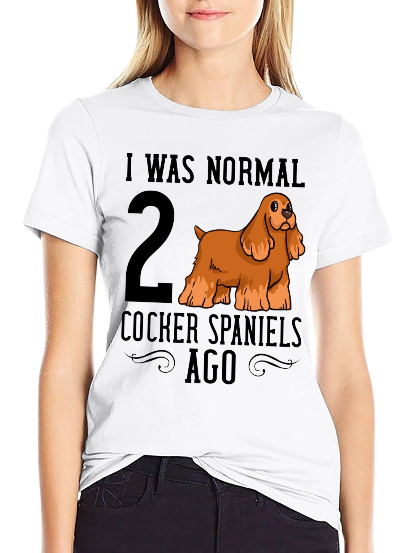 I Was Normal 2 Cocker Spaniels Ago T-Shirt