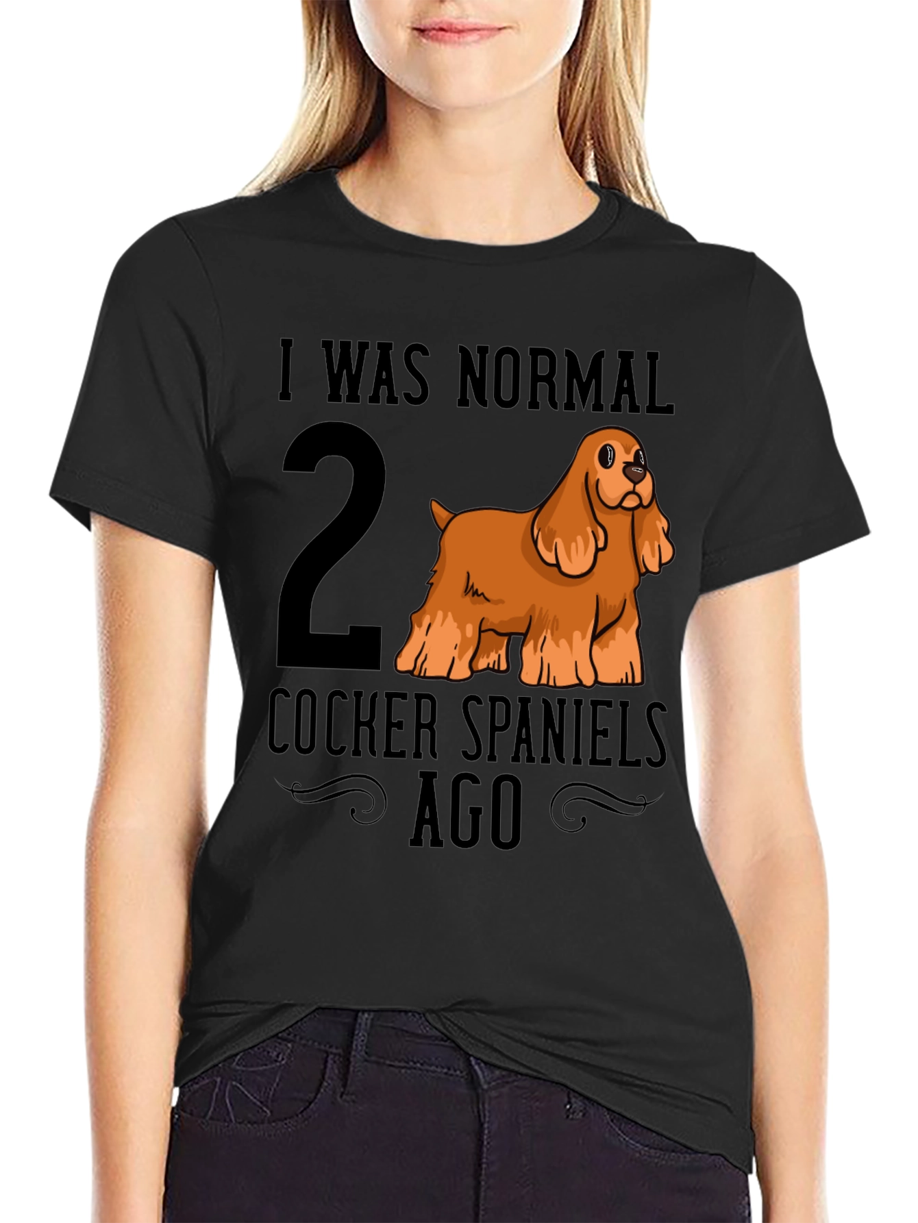 I Was Normal 2 Cocker Spaniels Ago T-Shirt