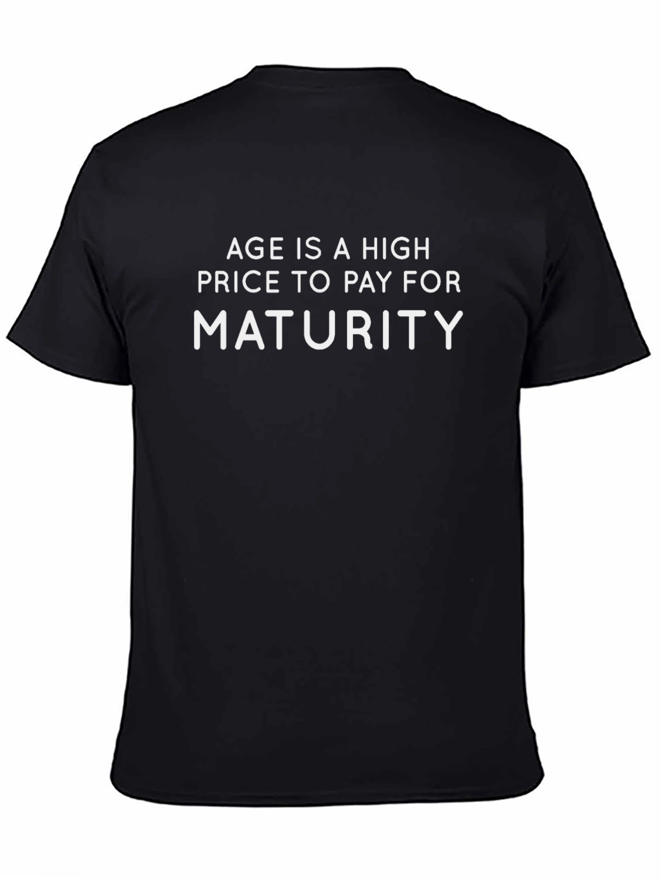 Age is Maturity Tee - Funny Slogan T-Shirt