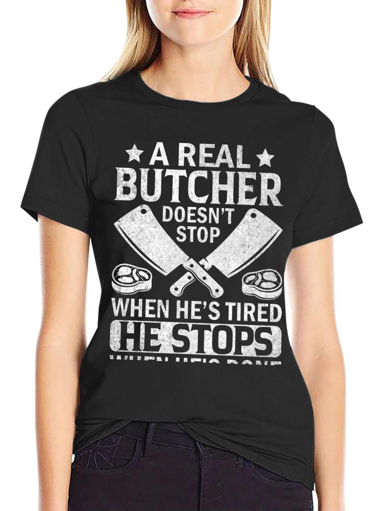 Butchers Grind T-Shirt - A Real Butcher Doesnt Stop