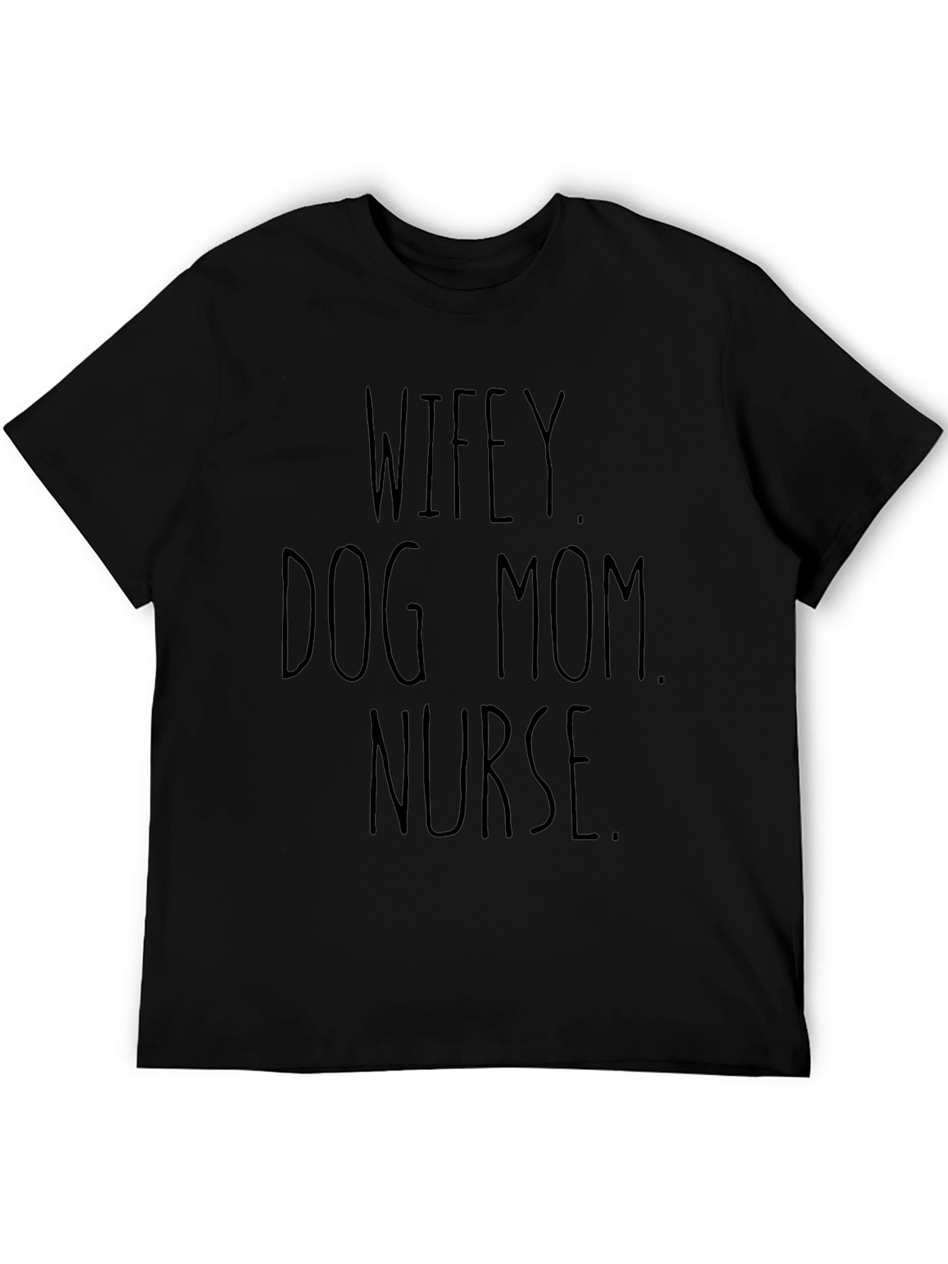 Wifey Dog Mom Nurse T-Shirt – Multi-Role Pride Tee