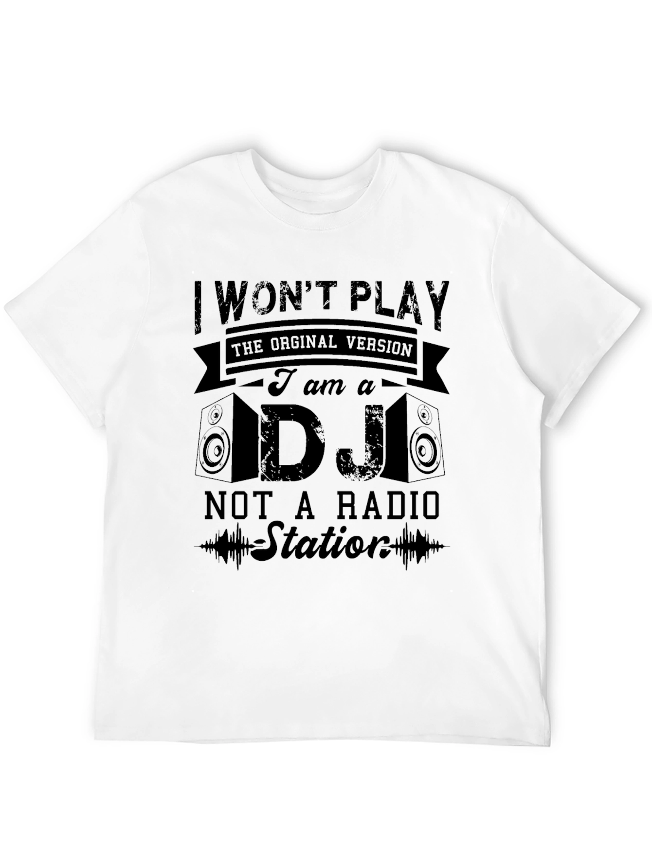 DJ T-Shirt - I Wont Play Original Version