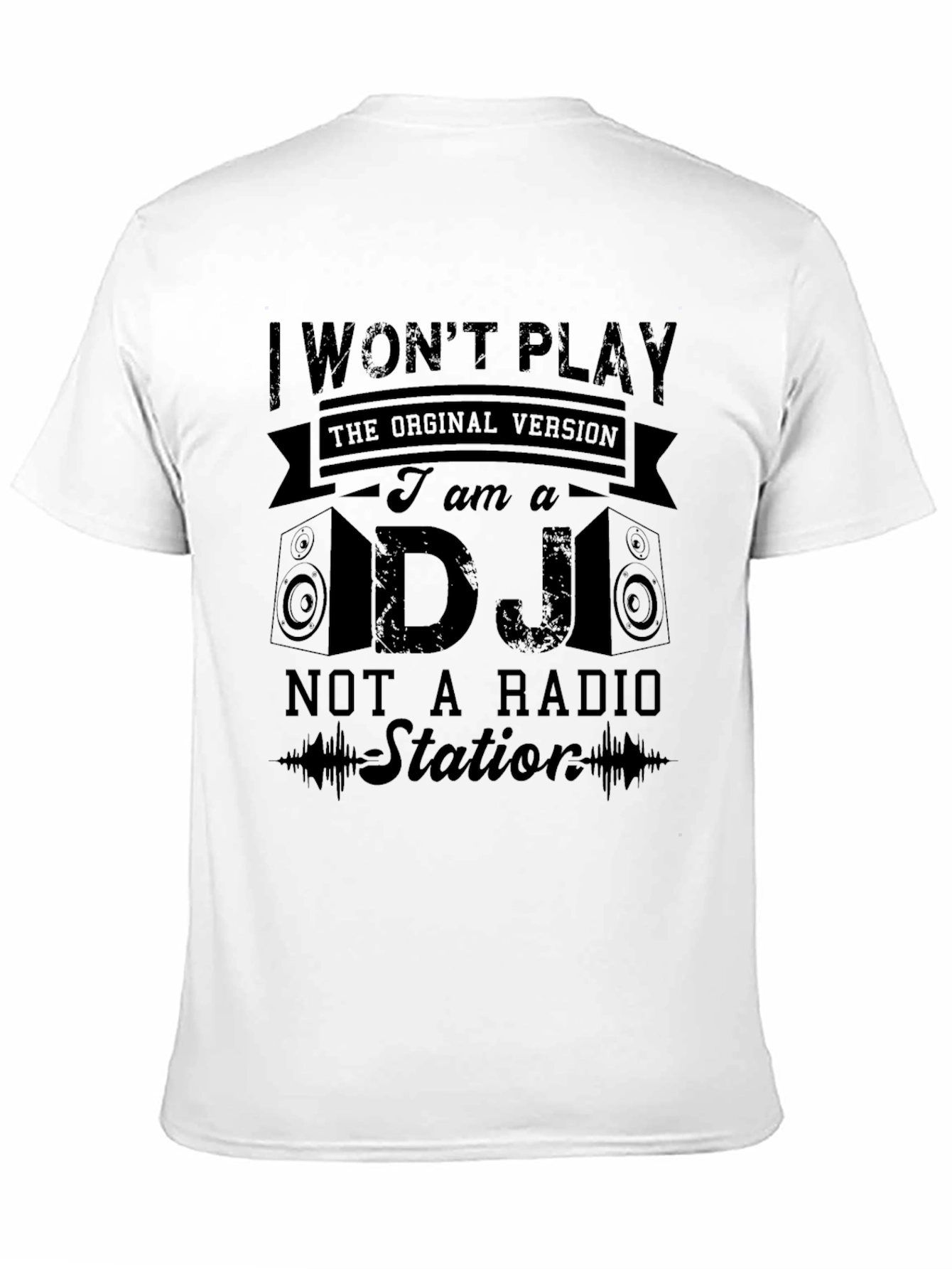 DJ T-Shirt - I Wont Play Original Version