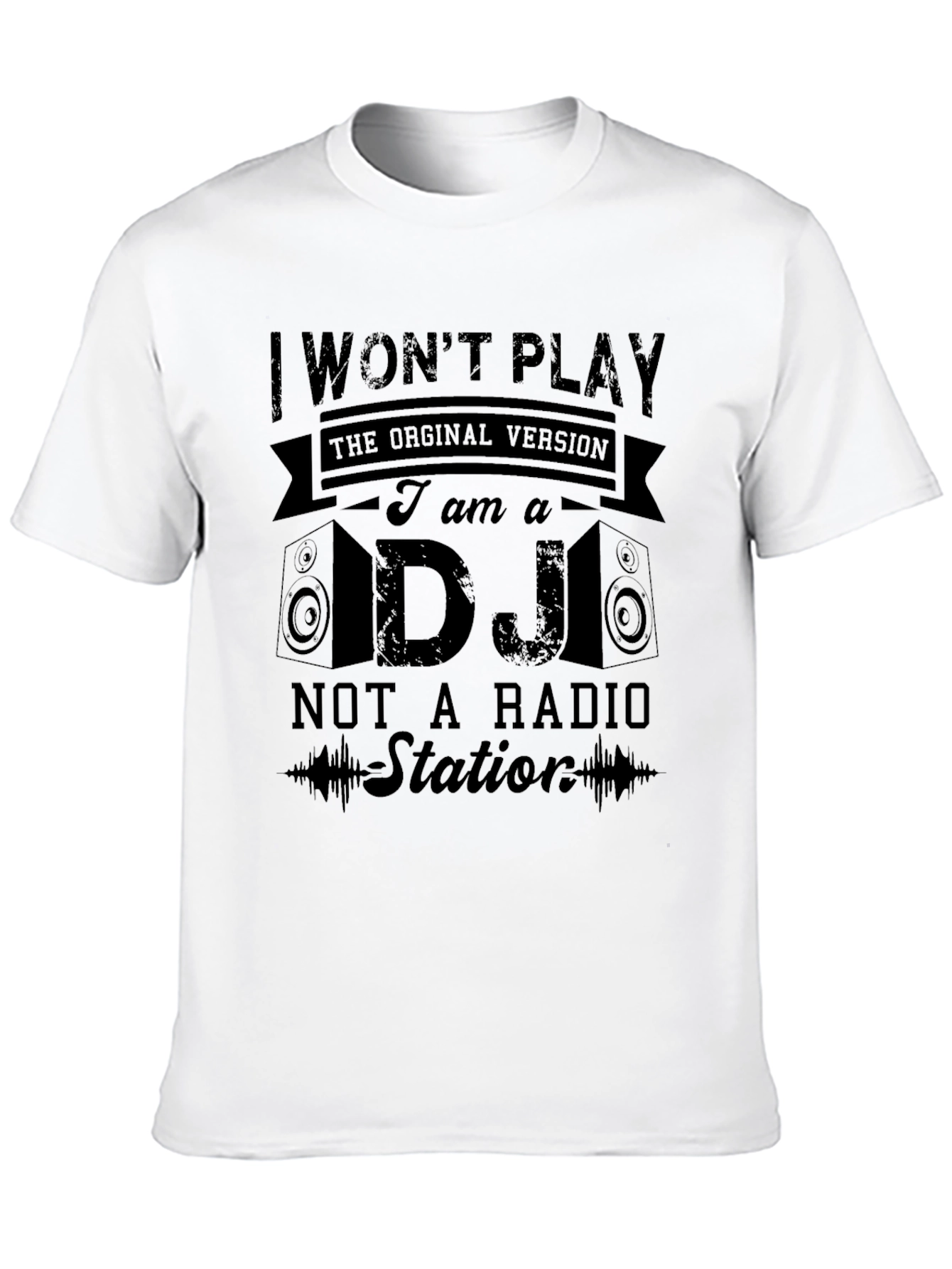 DJ T-Shirt - I Wont Play Original Version