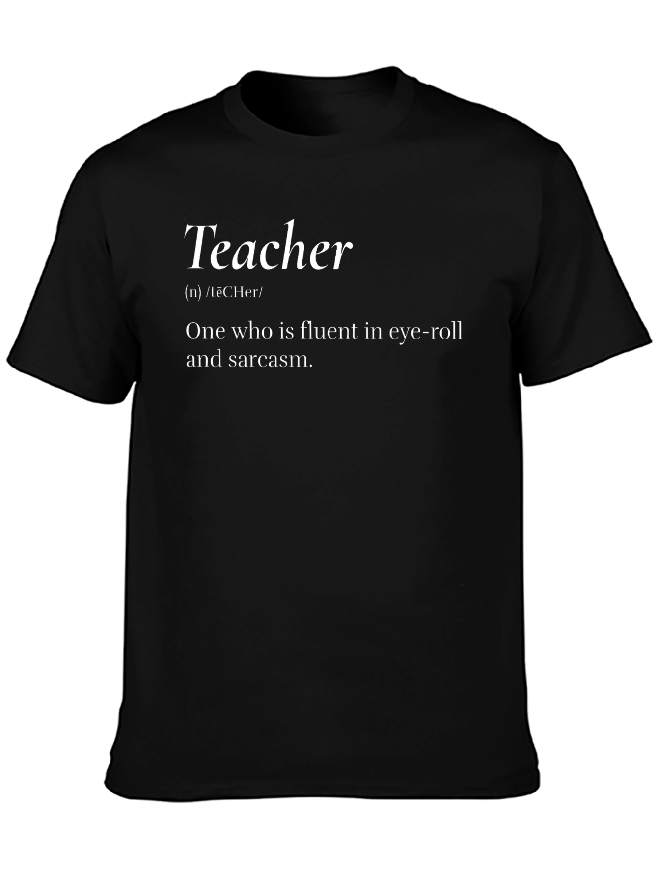 Teacher Definition T-Shirt - Sarcastic Eye-Roll Expert
