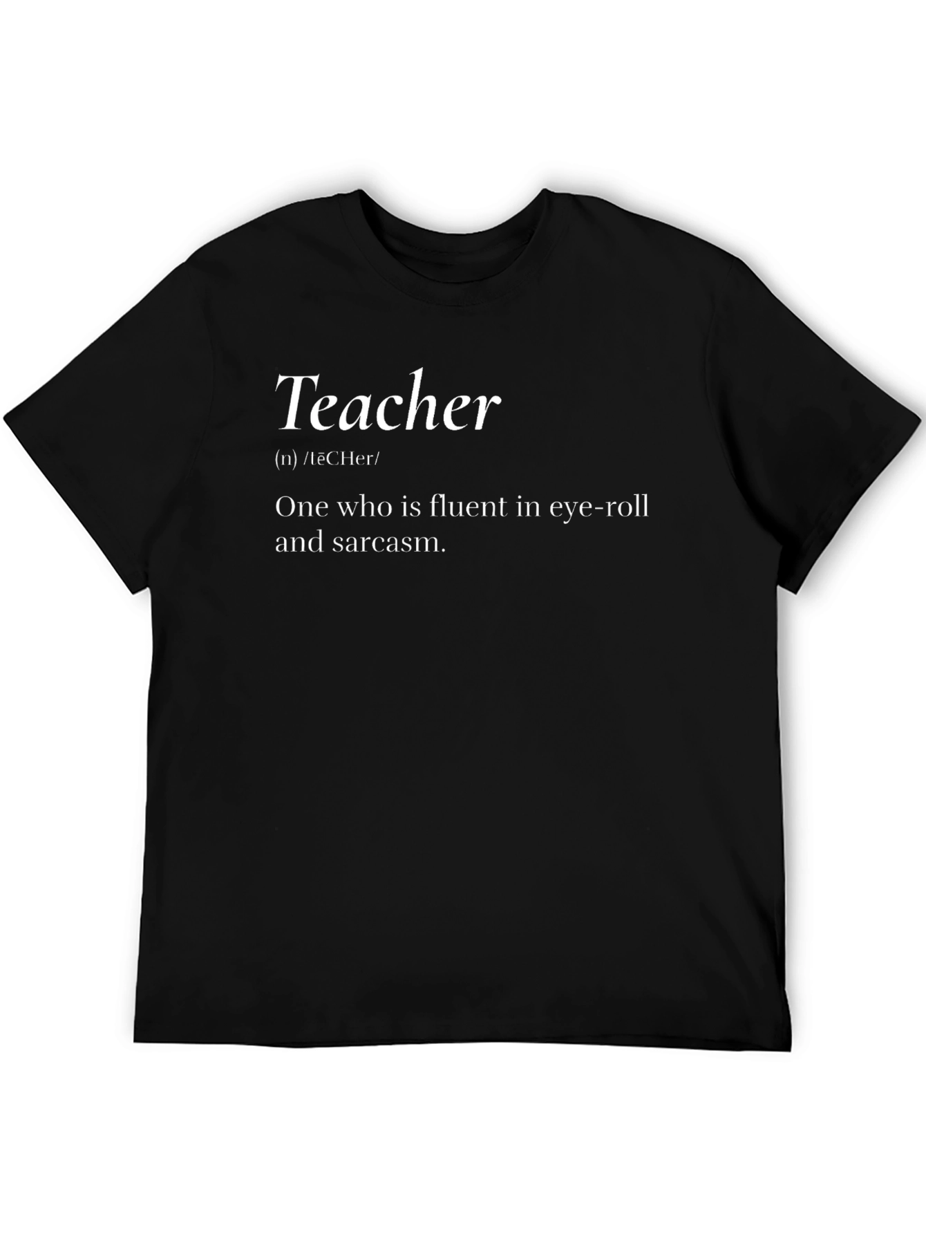Teacher Definition T-Shirt - Sarcastic Eye-Roll Expert