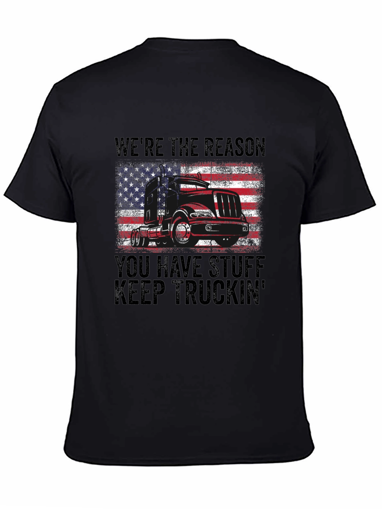Were the Reason You Have Stuff Truckin T-Shirt