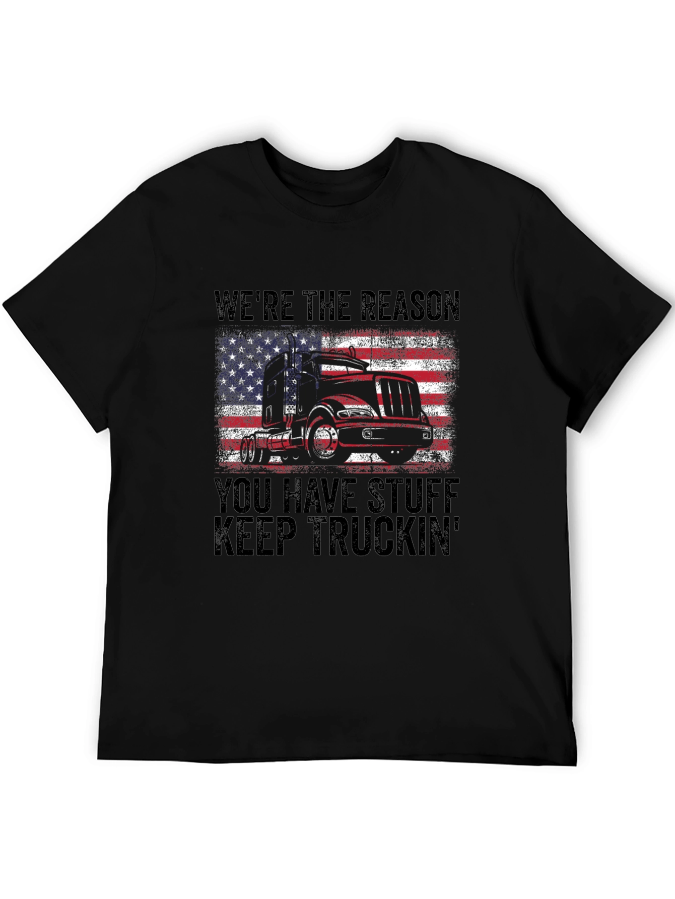 Were the Reason You Have Stuff Truckin T-Shirt