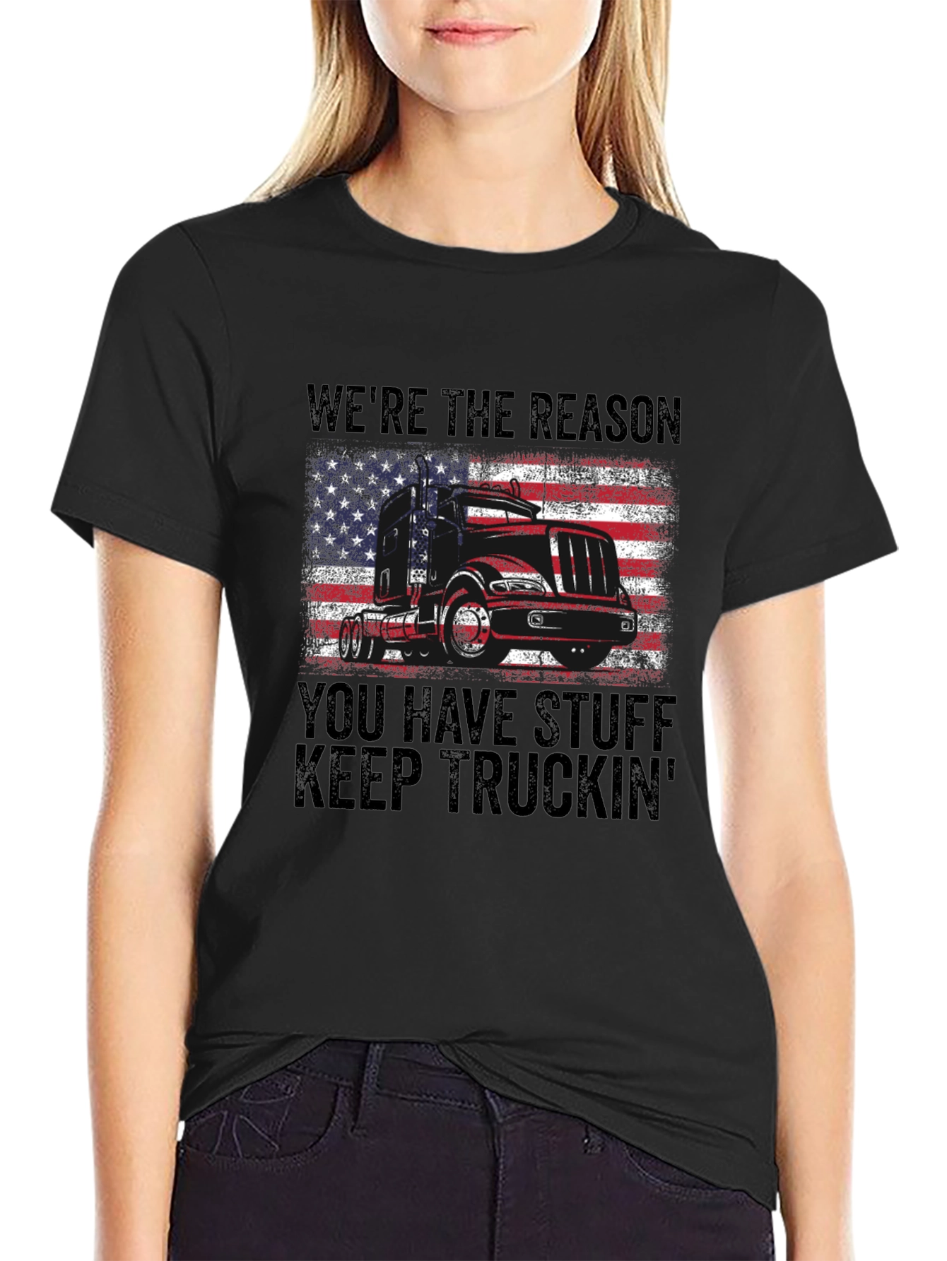 Were the Reason You Have Stuff Truckin T-Shirt