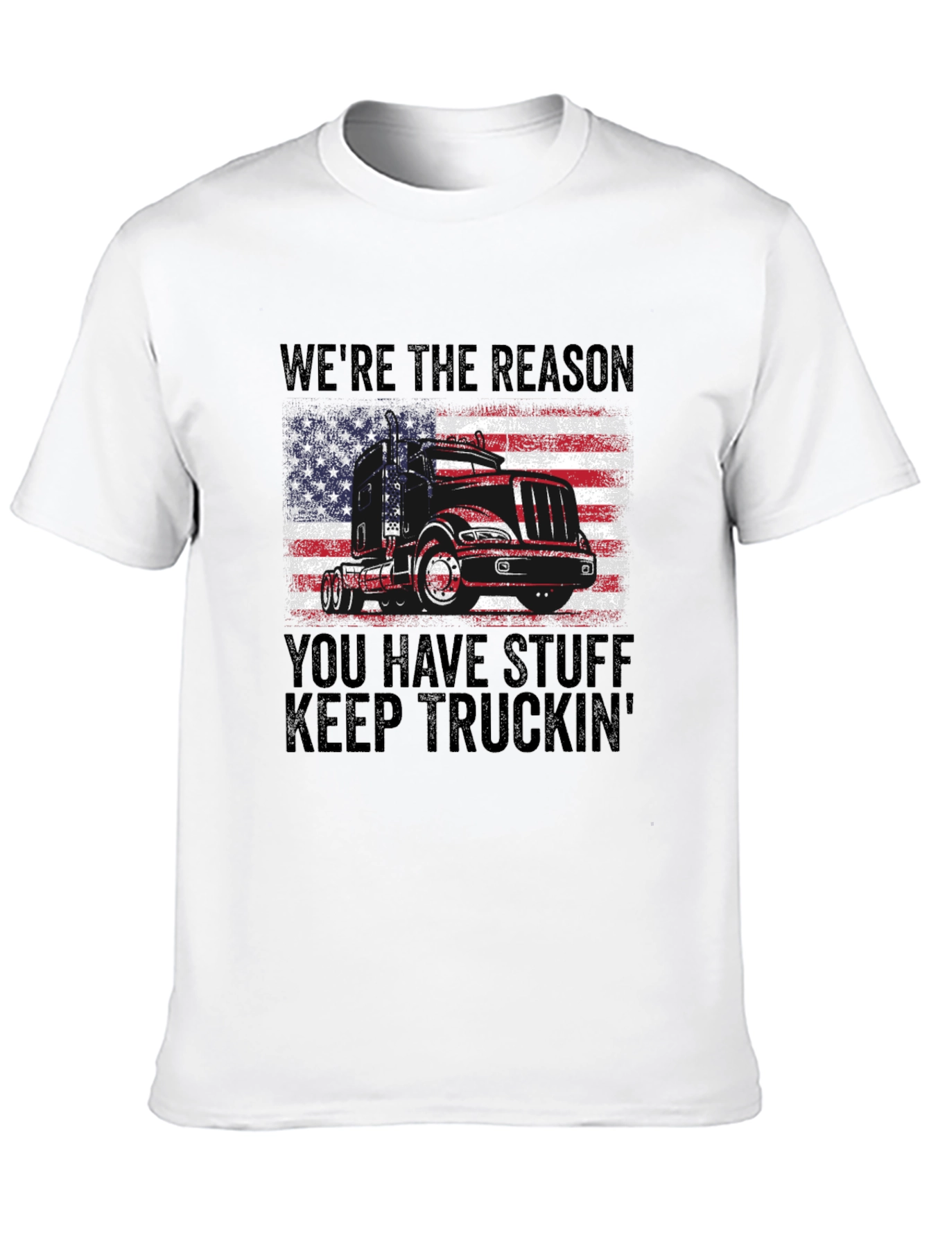 Were the Reason You Have Stuff Truckin T-Shirt