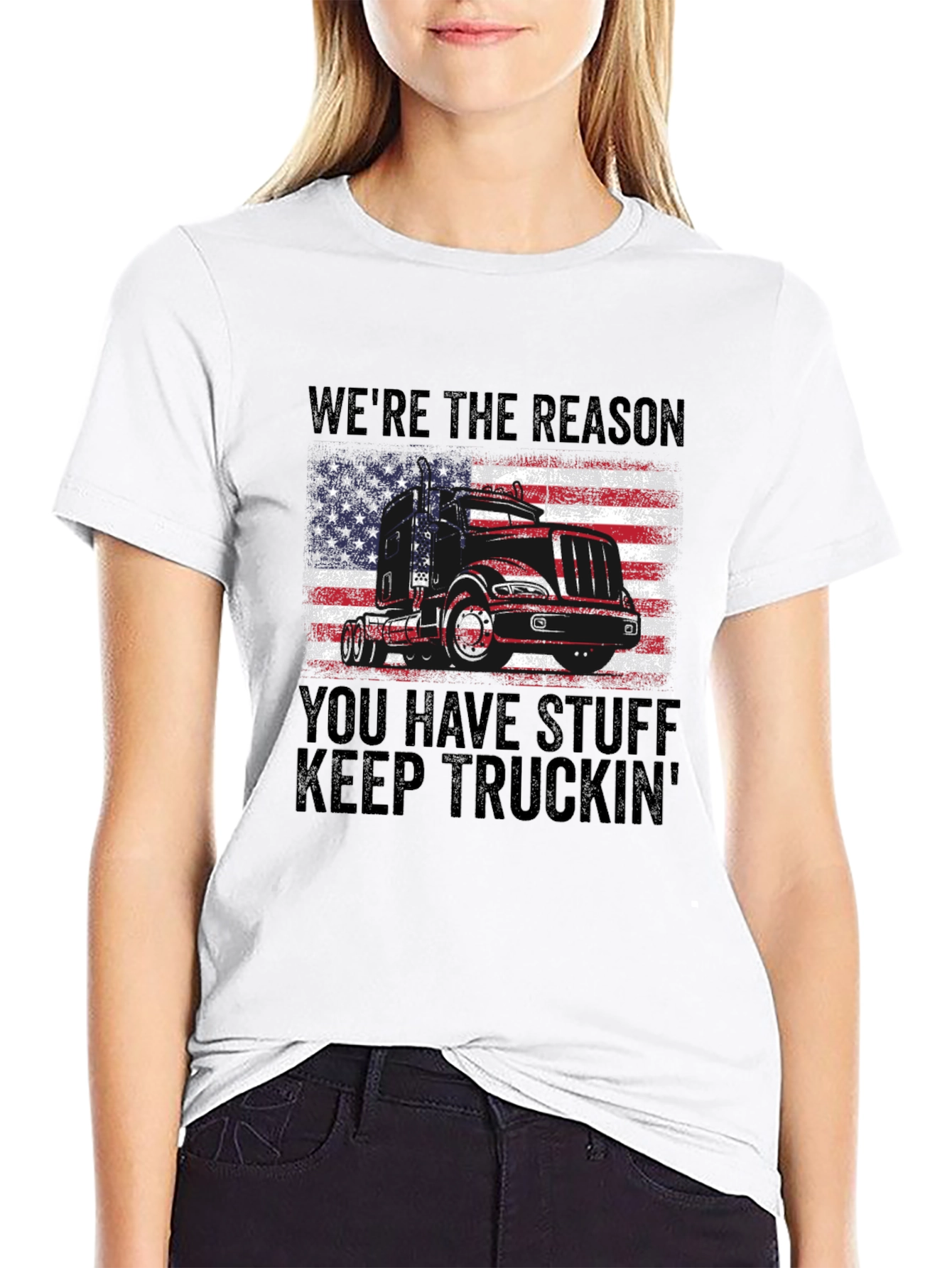 Were the Reason You Have Stuff Truckin T-Shirt